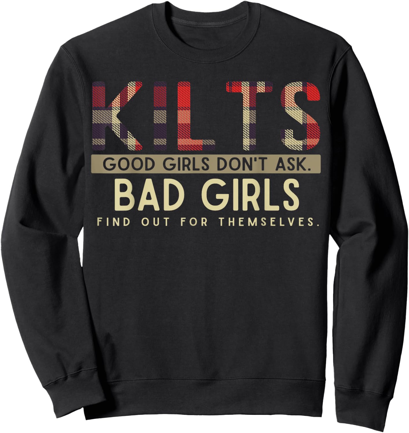 Funny Scottish Kilts Good Girls Don't Ask Scotland Sweatshirt - Sweatshirt | Black