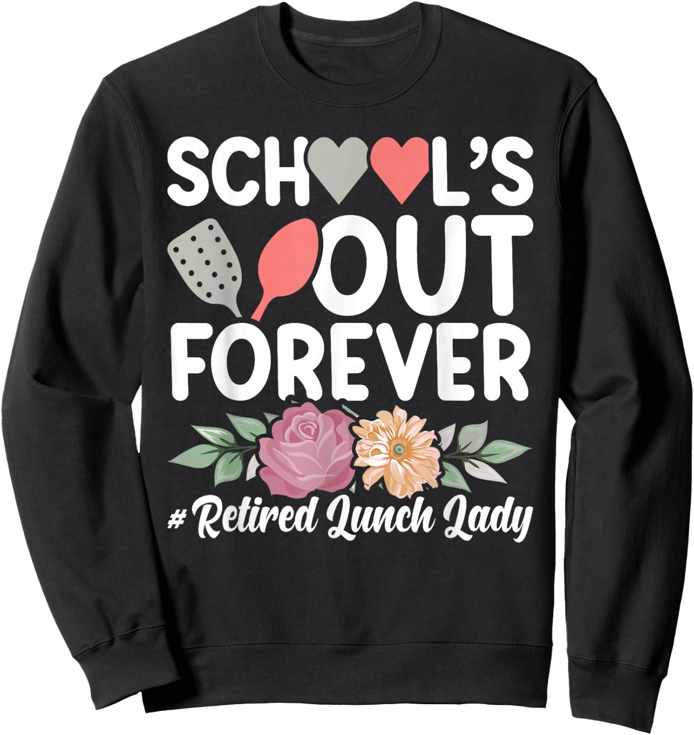 Retired Lunch Lady Retirement Lunch Lady Sweatshirt - Sweatshirt | Black