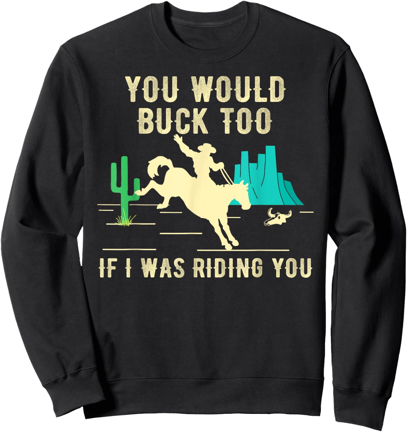 Funny Sexy Cowboy Riding Rodeo Horse Adult Country Western Sweatshirt - Sweatshirt | Black