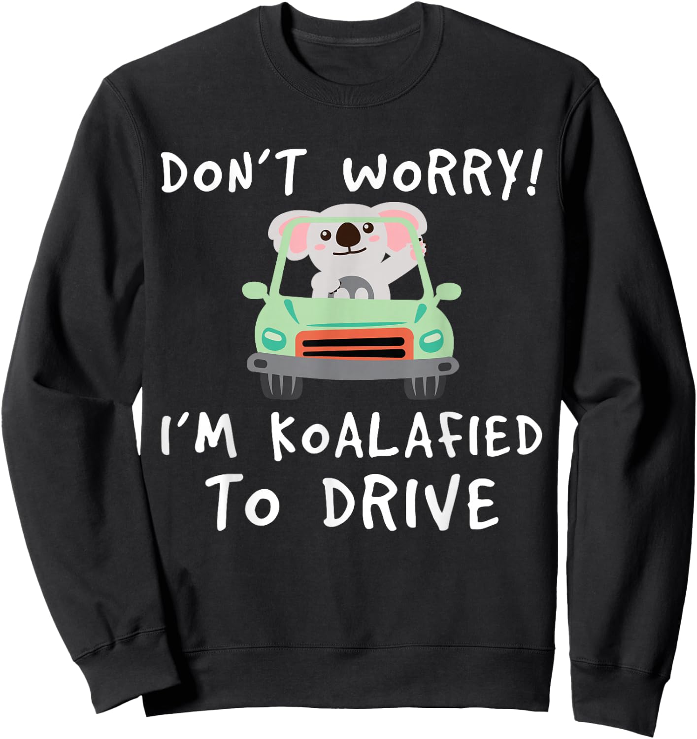 Koalafied Driving Licence Test Driving Student Sweatshirt - Sweatshirt | Black
