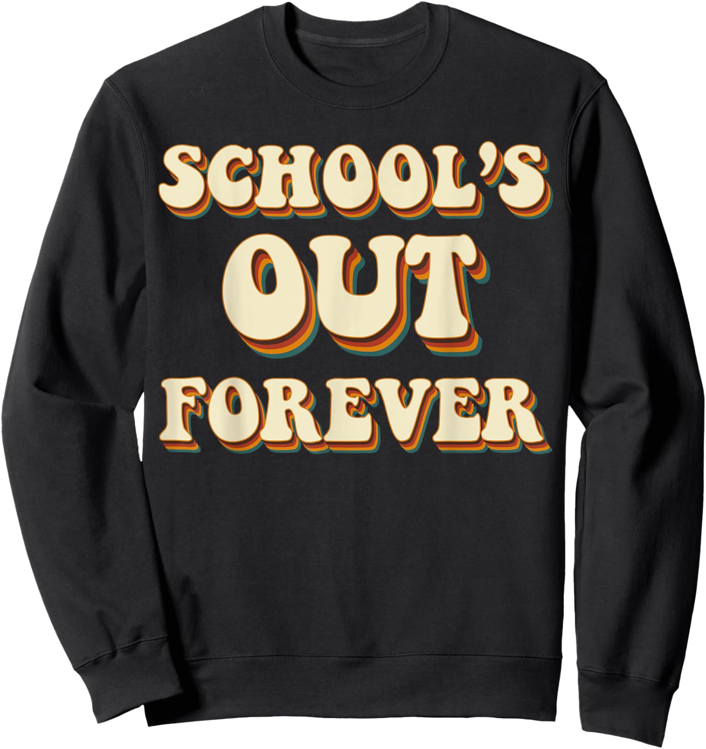 Schools Out Forever Retro Vintage Retired Teacher Retirement Sweatshirt - Sweatshirt | Black