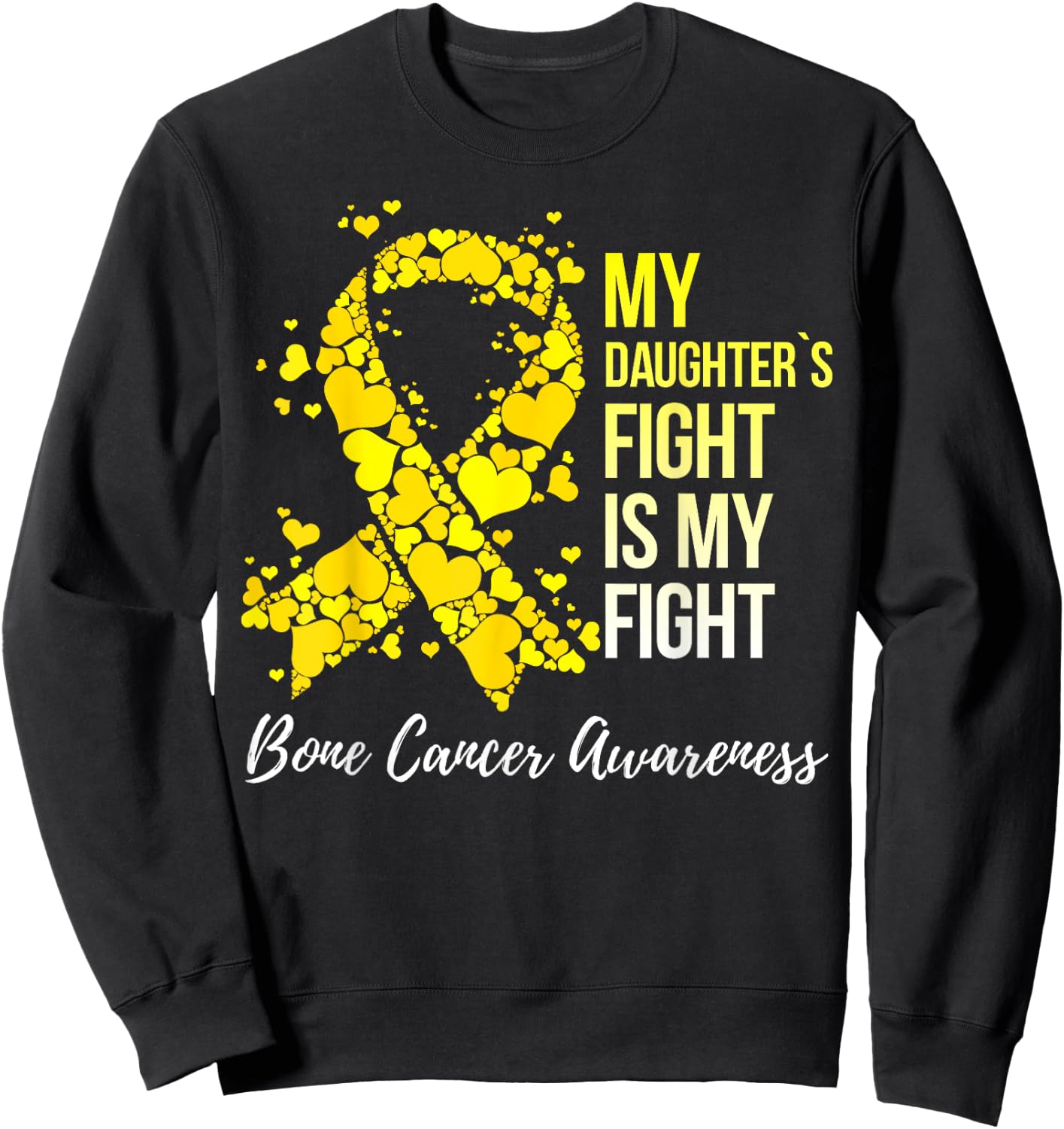 My Daughter’s Fight Is My Fight Bone Cancer Awareness Sweatshirt - Sweatshirt | Black