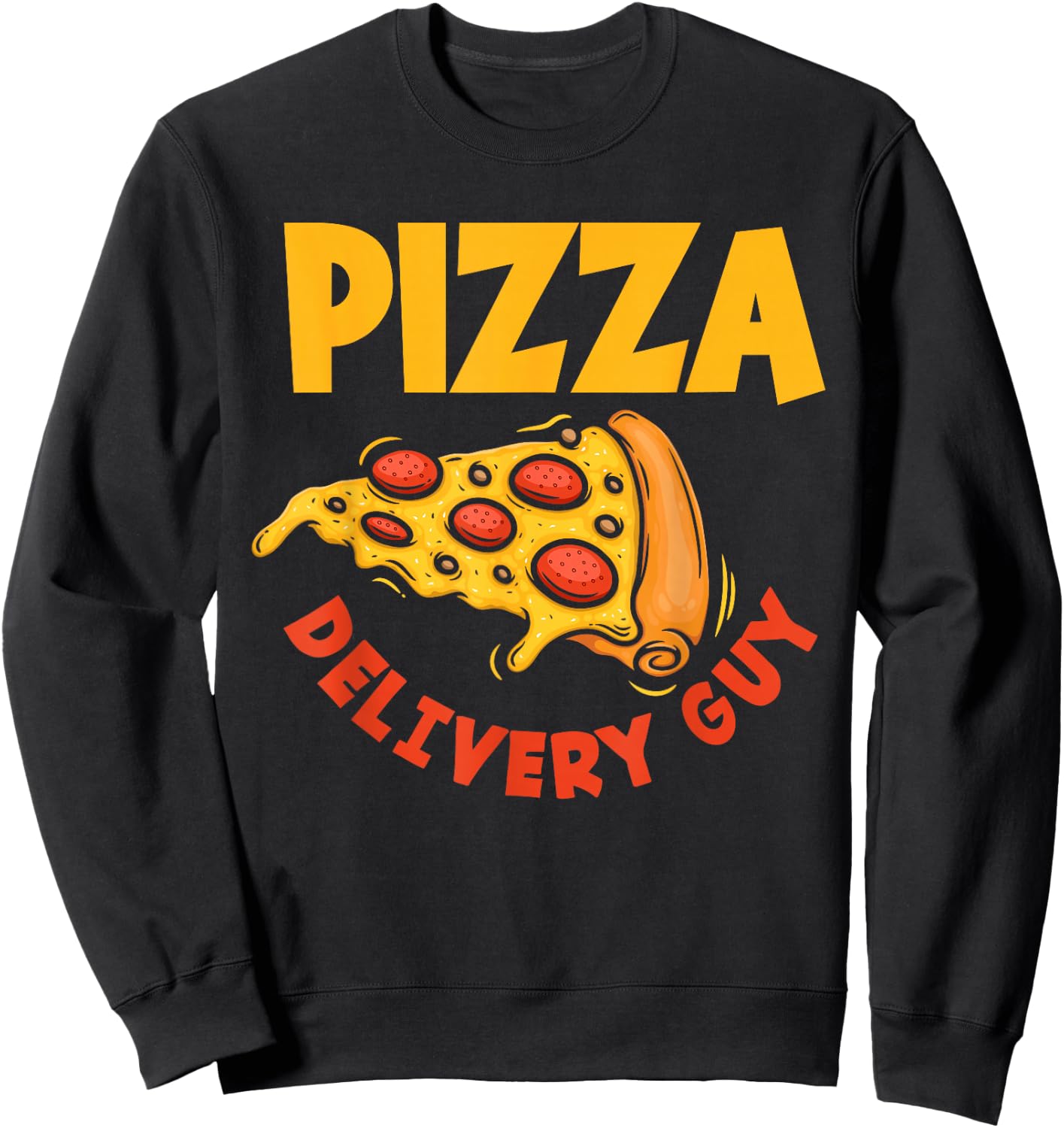 Pizza Delivery Guy Occupation Food Funny Pizza Lover Sweatshirt - Sweatshirt | Black