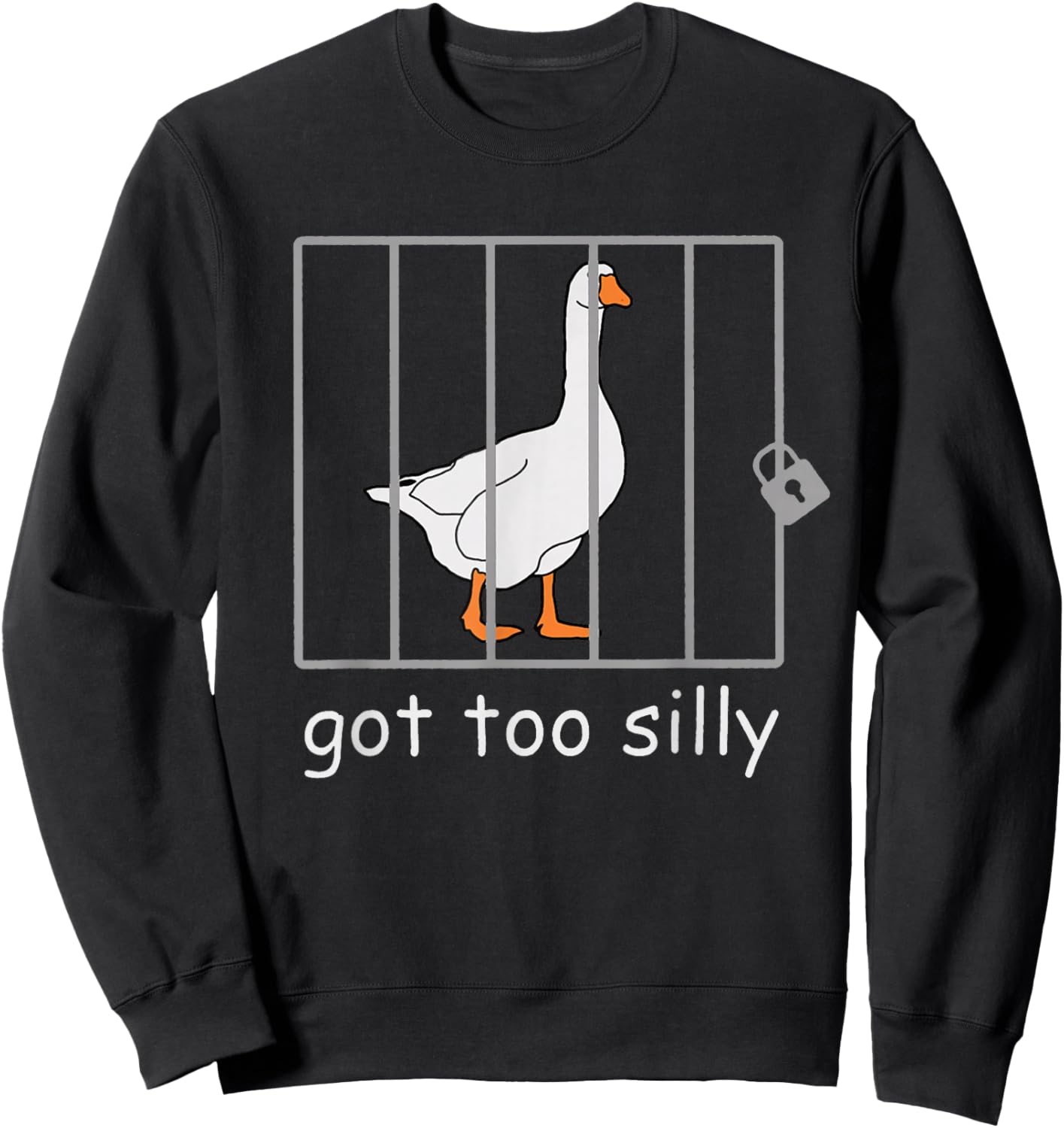 Got Too Silly Shirt, Silly Goose Sweatshirt - Sweatshirt | Black