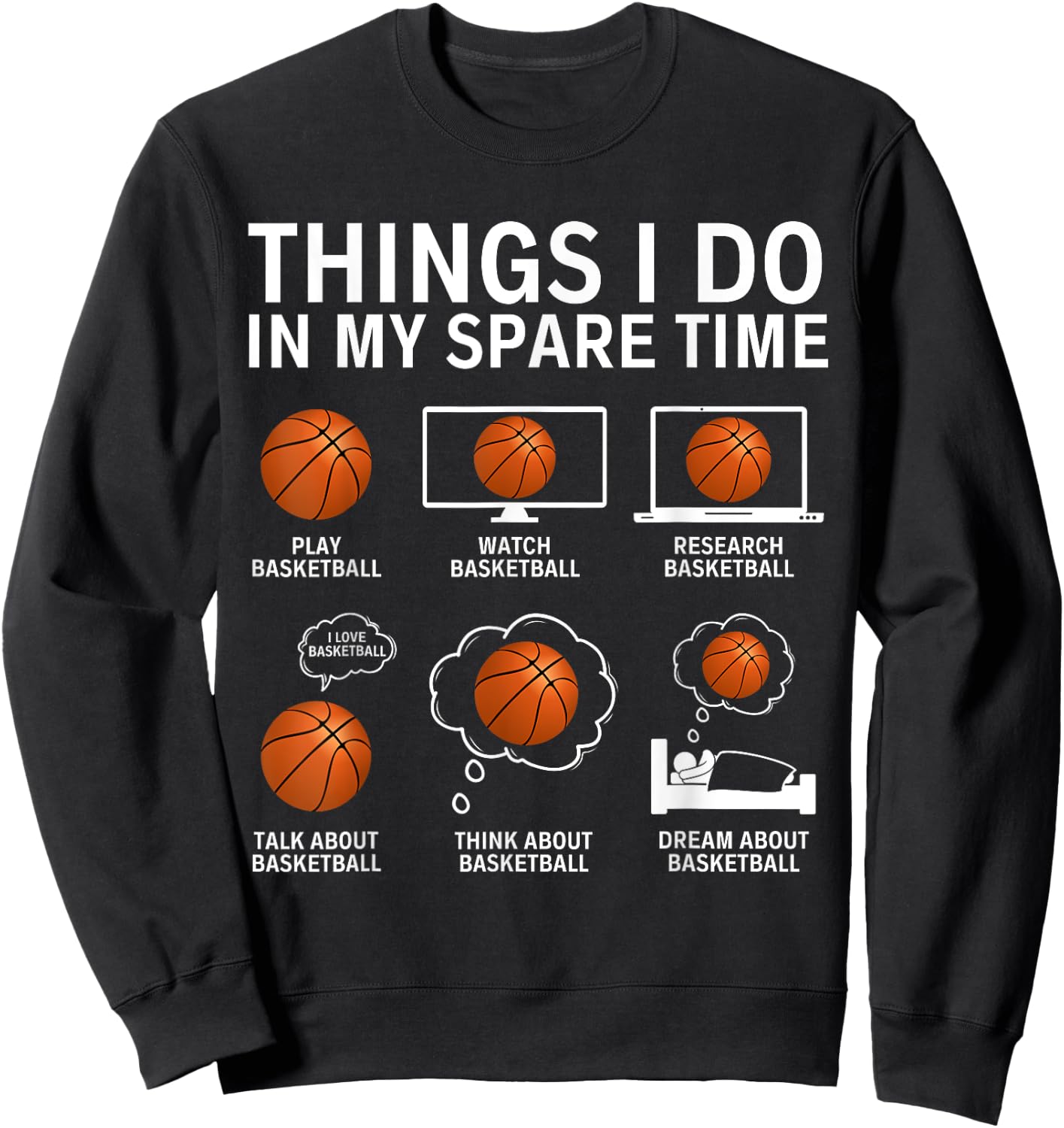 Things I Do In My Spare Time Funny Basketball Lover Player Sweatshirt - Sweatshirt | Black
