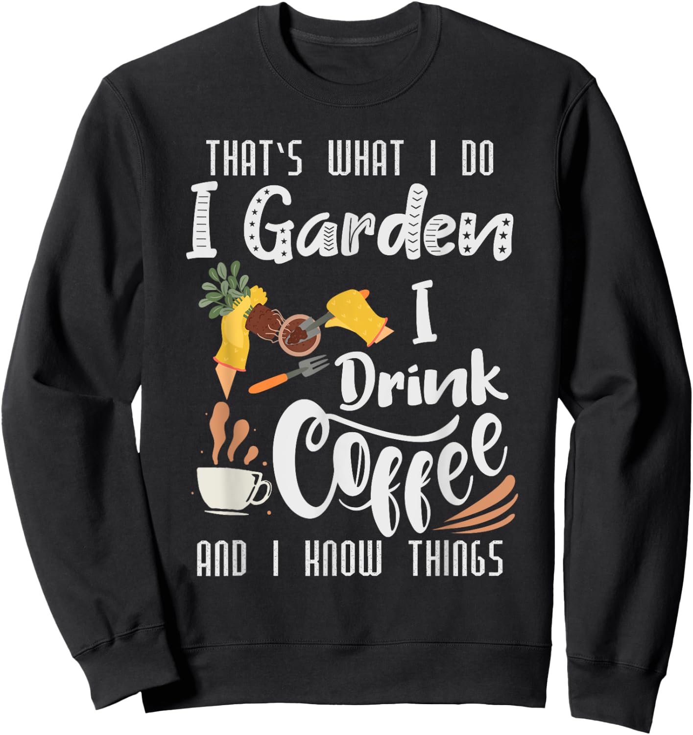 That's What I do I Read Books I Drink Coffee I know Thing Sweatshirt - Sweatshirt | Black
