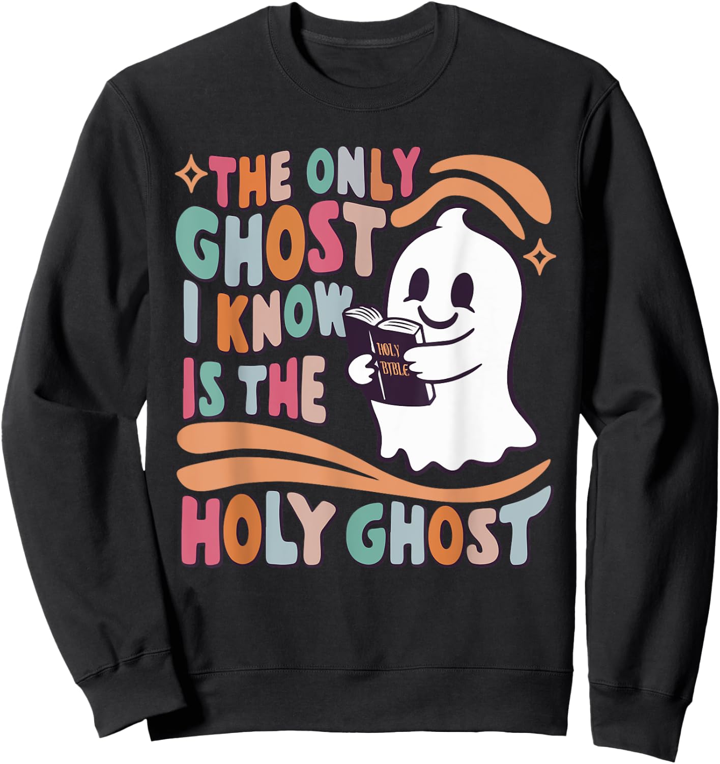 The Only Ghost I Know Is The Holy Ghost, Women Boo Bible Sweatshirt - Sweatshirt | Black