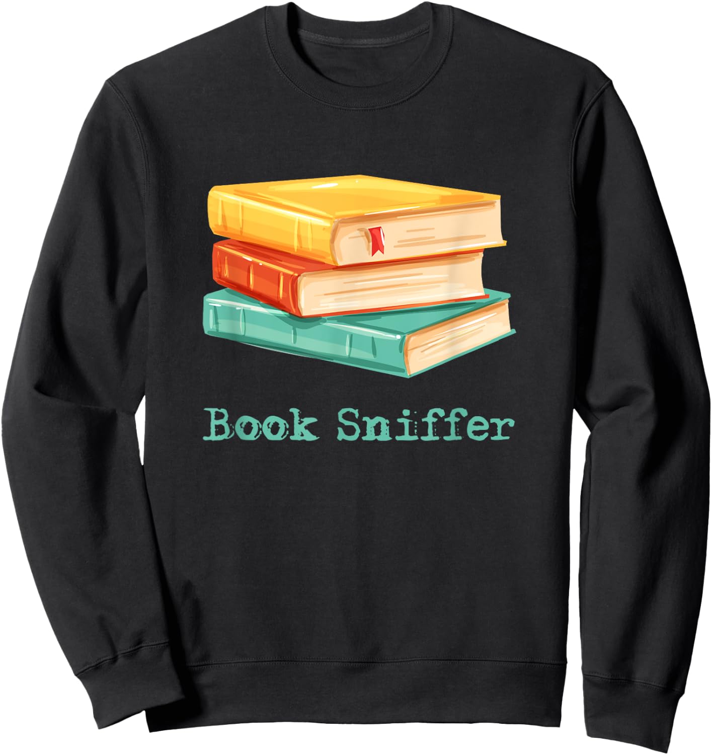 Book Sniffer Sniffing Booksniffing Gift Readers Sweatshirt - Sweatshirt | Black