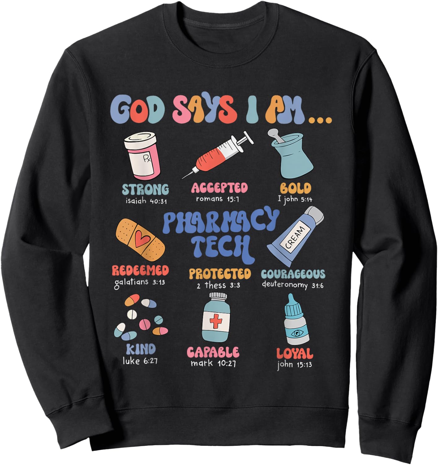 God Says I Am Pharmacy Tech Christian Nurse Pharmacy Student Sweatshirt - Sweatshirt | Black