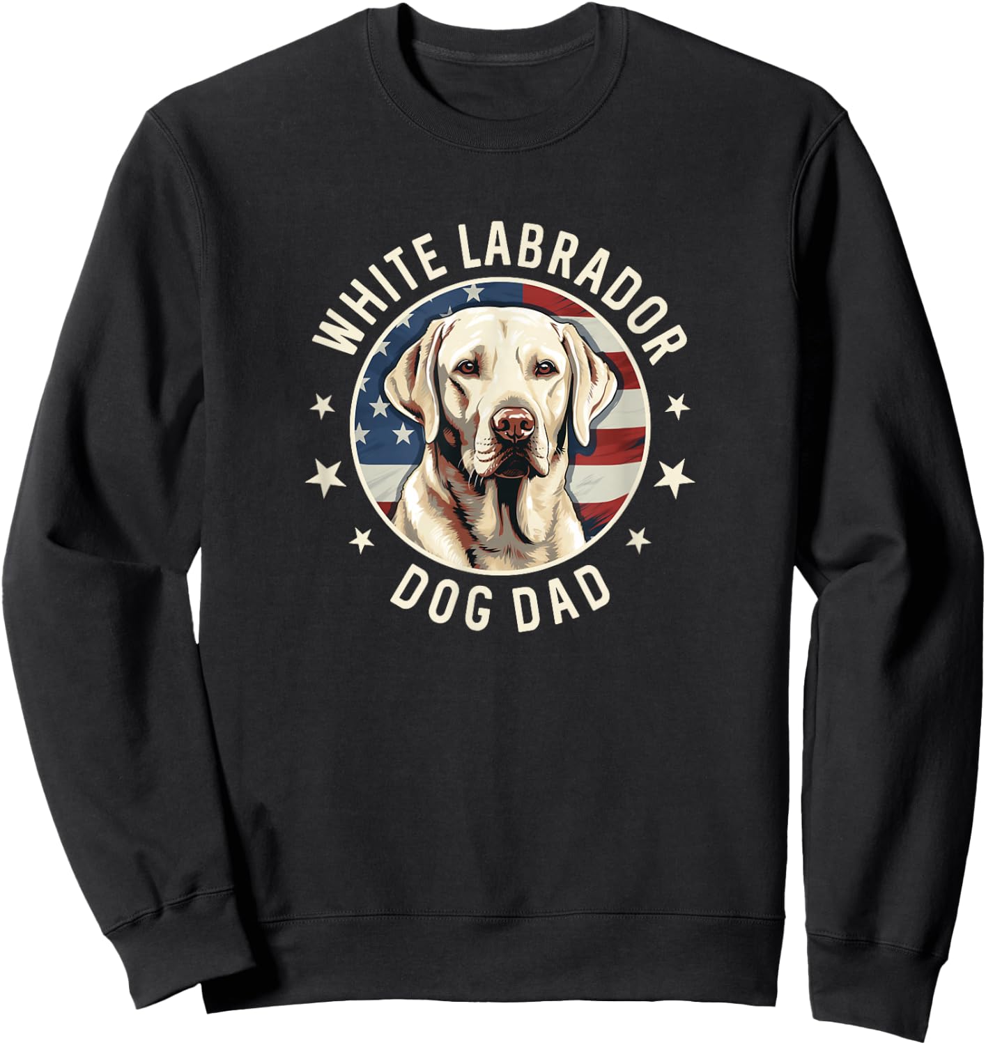 White Labrador Retriever Dog Dad Sweatshirt - Sweatshirt | Black