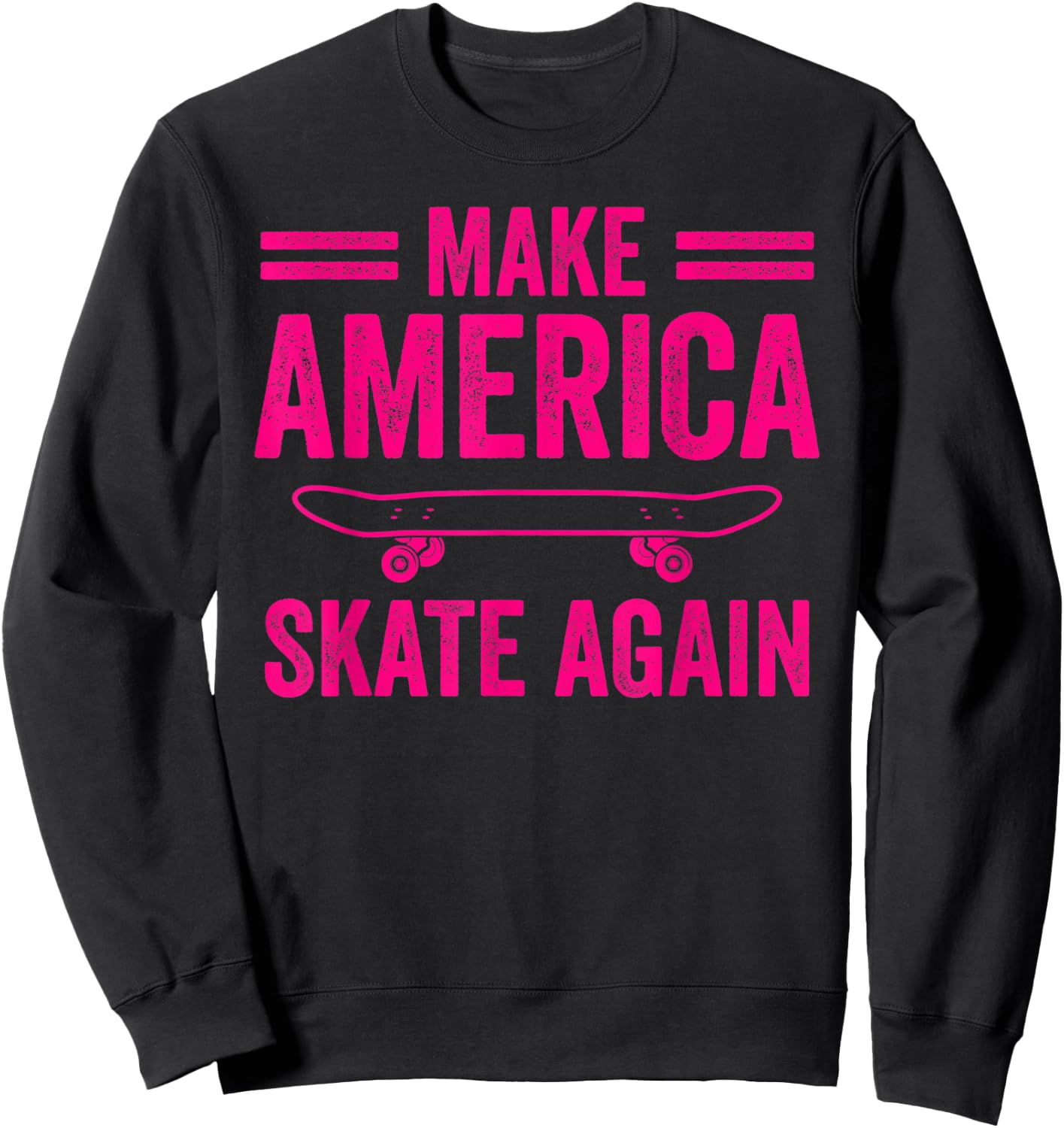 Skateboarding Gift Boys Girls Funny Make America Skate Again Sweatshirt - Sweatshirt | Black