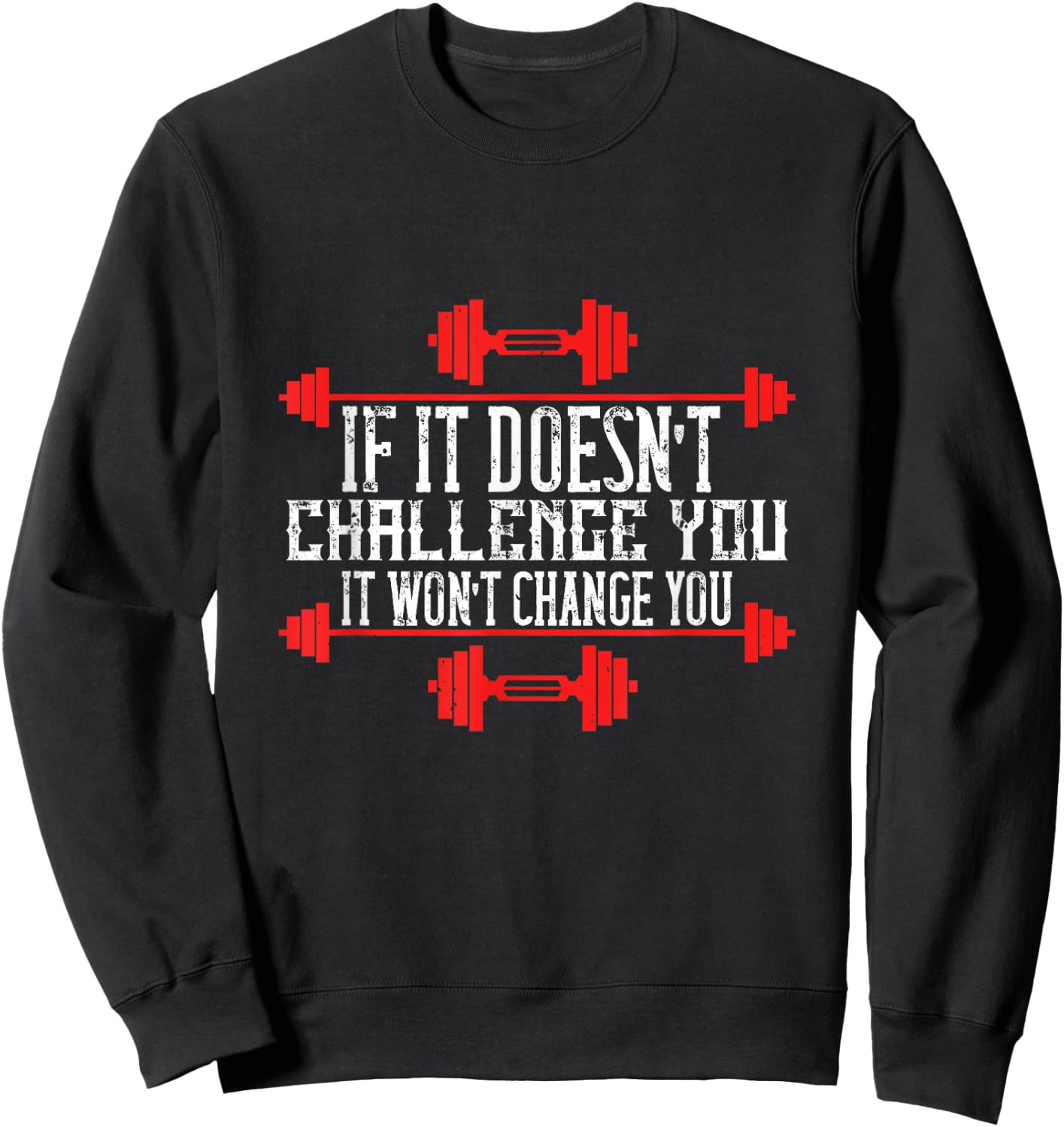 If It Doesnt Challenge You, It Wont Change You Sweatshirt - Sweatshirt | Black