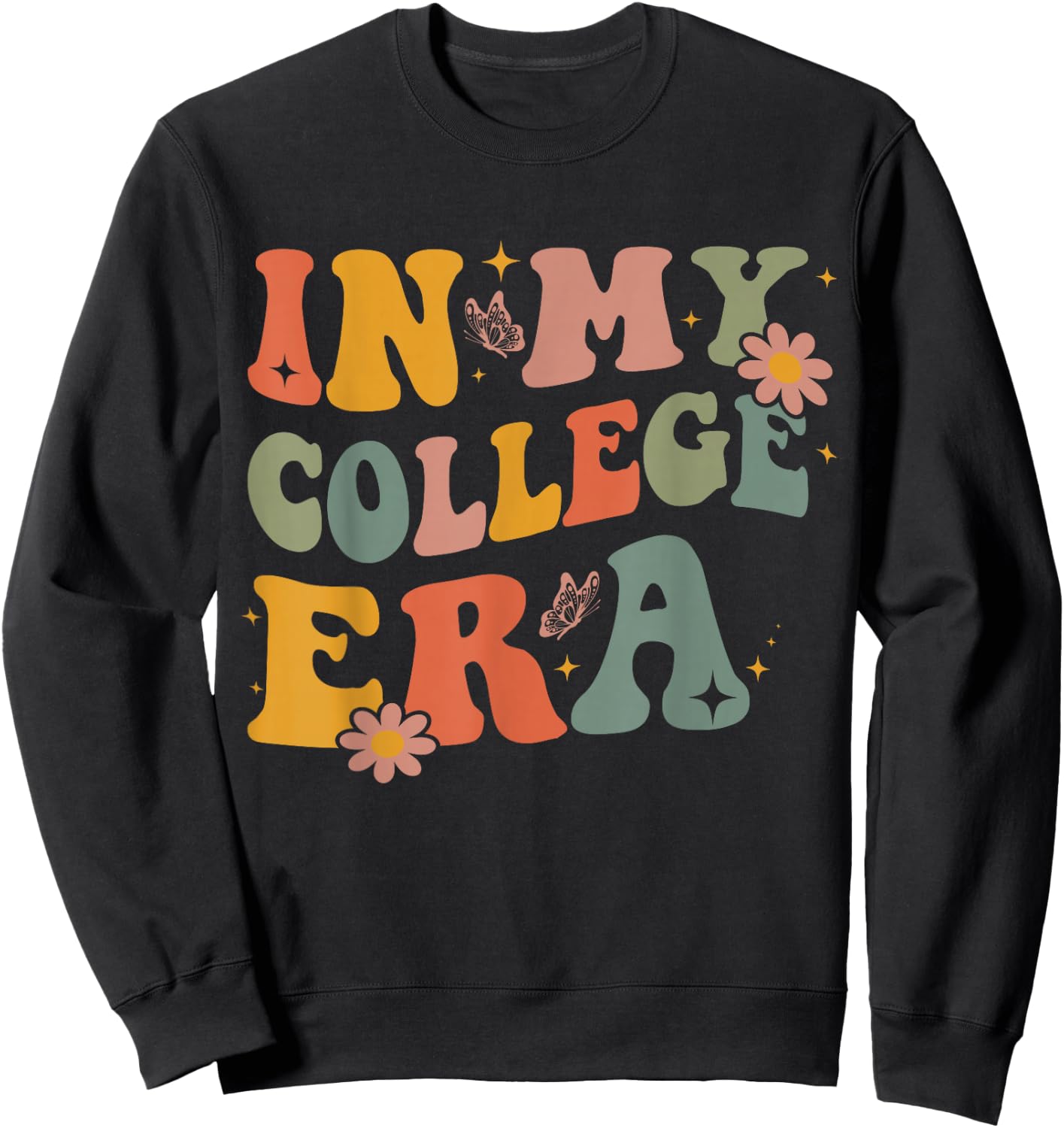 in My College Era First Day of University Back to School Sweatshirt - Sweatshirt | Black