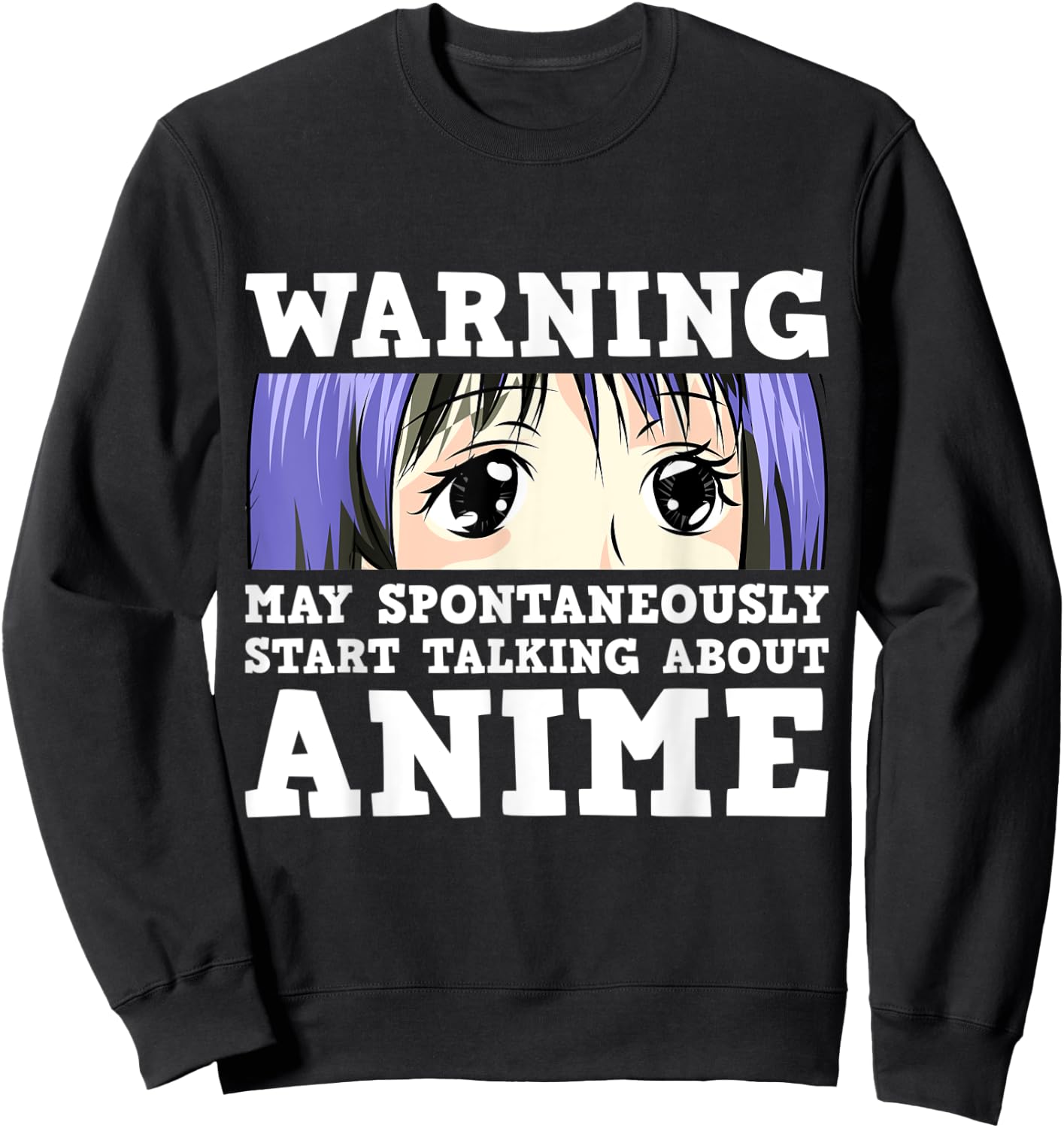 Warning May Spontaneously Start Talking About Anime Sweatshirt - Sweatshirt | Black
