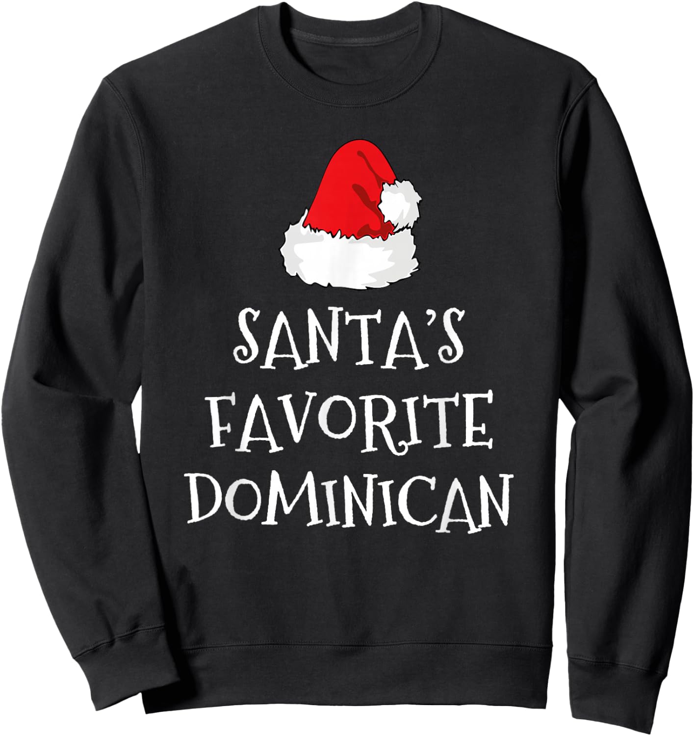 Santa's Favorite Dominican Christmas Hat Funny Xmas Sweatshirt - Sweatshirt | Black
