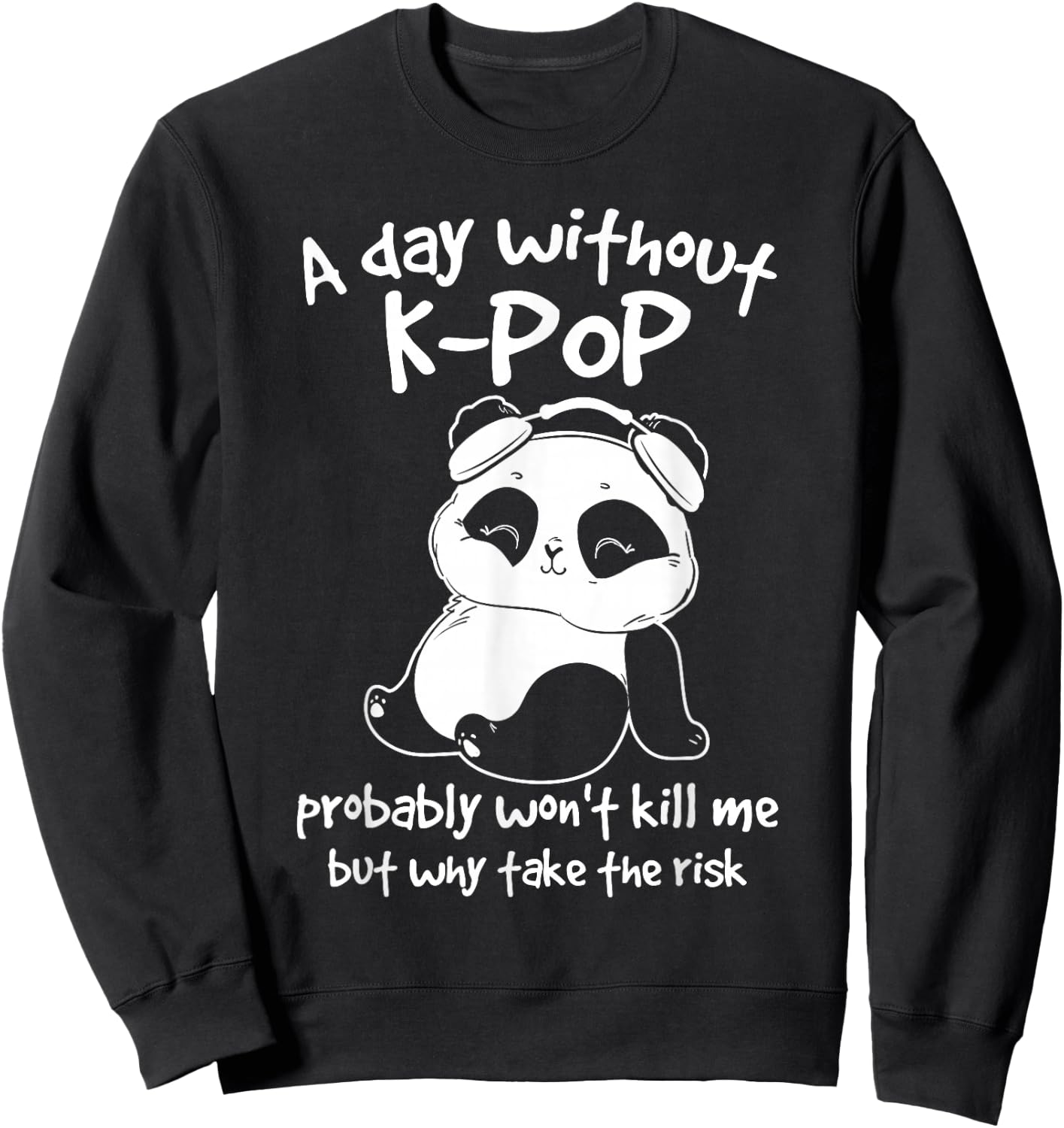 A Day Without Kpop Merch K-pop Merchandise Panda Gift Small Sweatshirt - Sweatshirt | Black