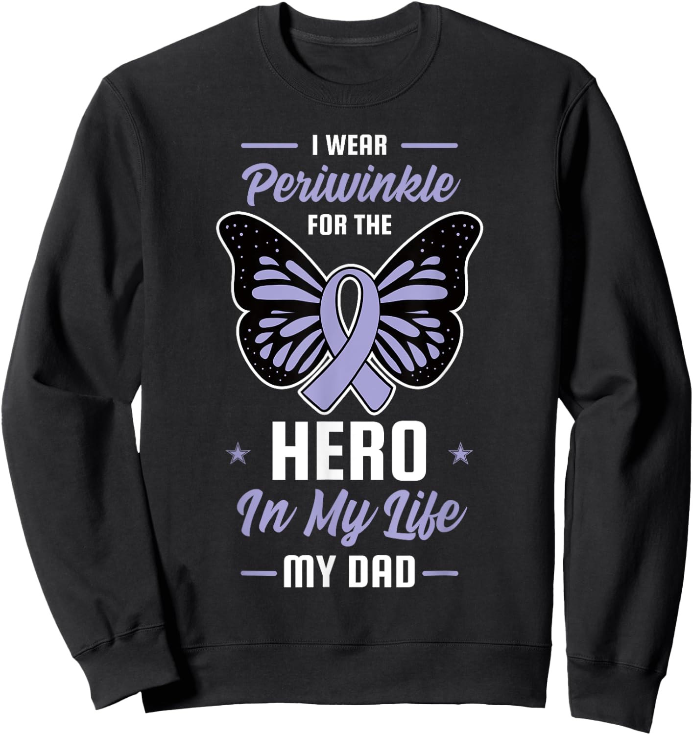 Stomach Cancer Awareness Periwinkle Ribbon Hero Dad Gift Sweatshirt - Sweatshirt | Black