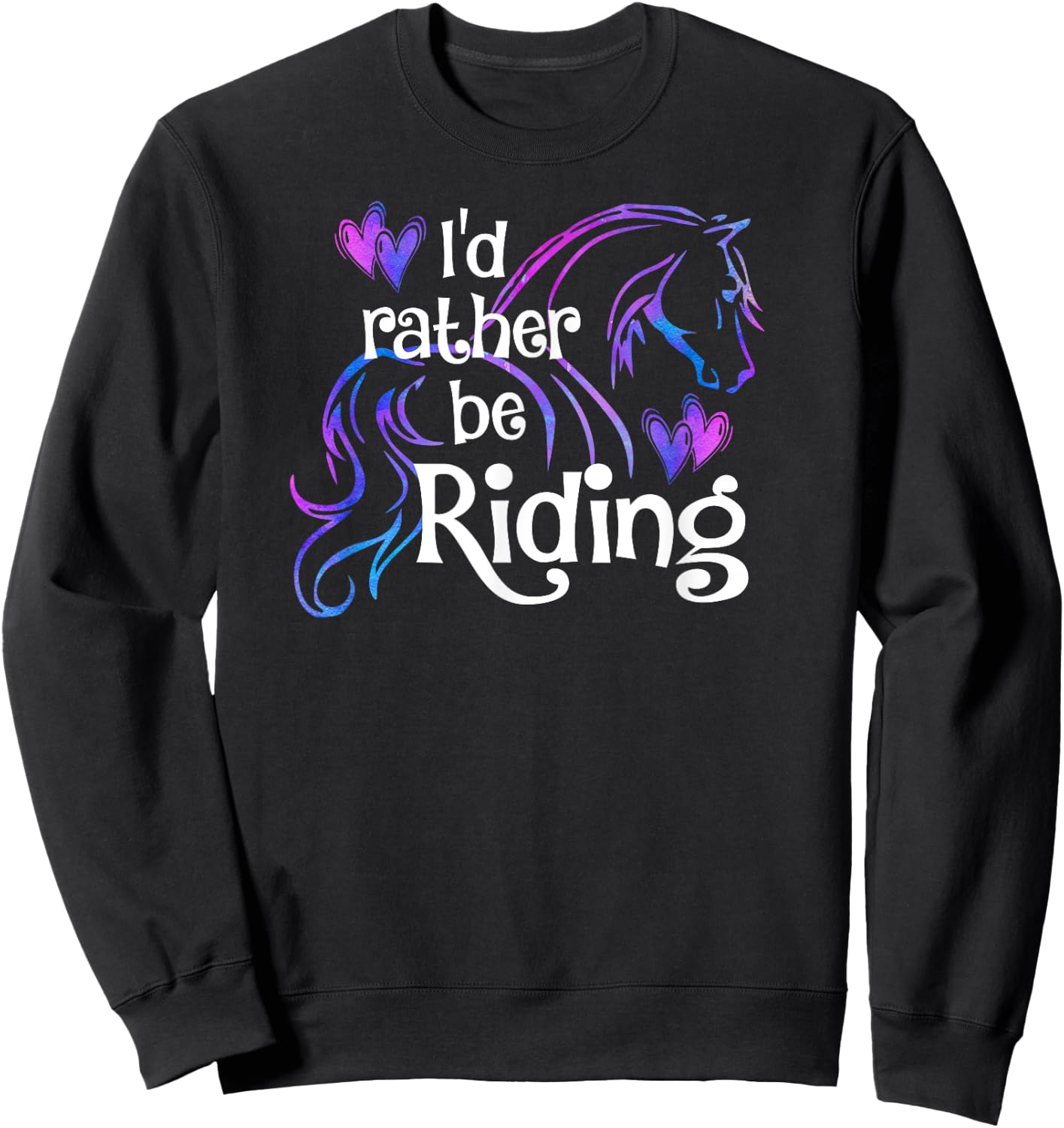 Horse Lover I'D RATHER BE RIDING Equestrian Equine Sports Sweatshirt - Sweatshirt | Black