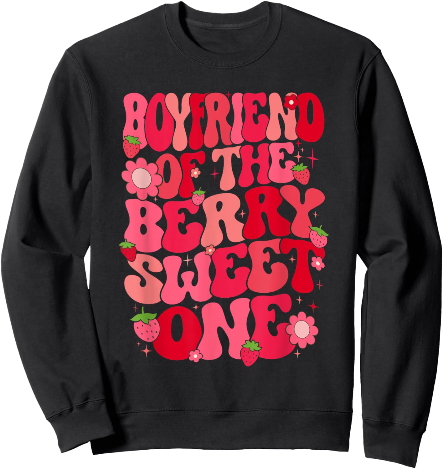 Boyfriend Of The Berry Sweet One Strawberry First Birthday Sweatshirt - Sweatshirt | Black