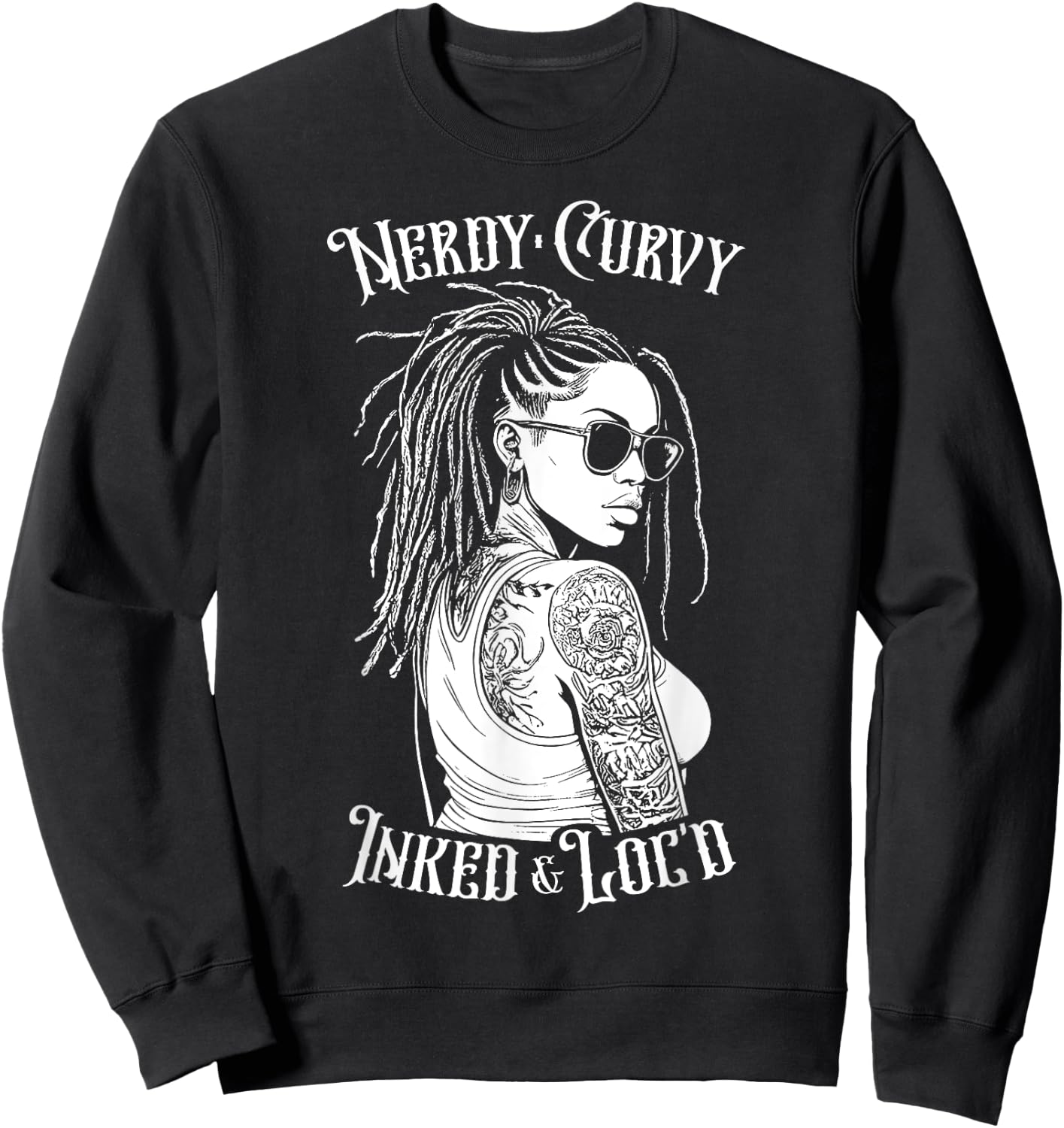 Black Girl Nerdy Curvy Inked And Loc’d Tattoo Woman Sweatshirt - Sweatshirt | Black