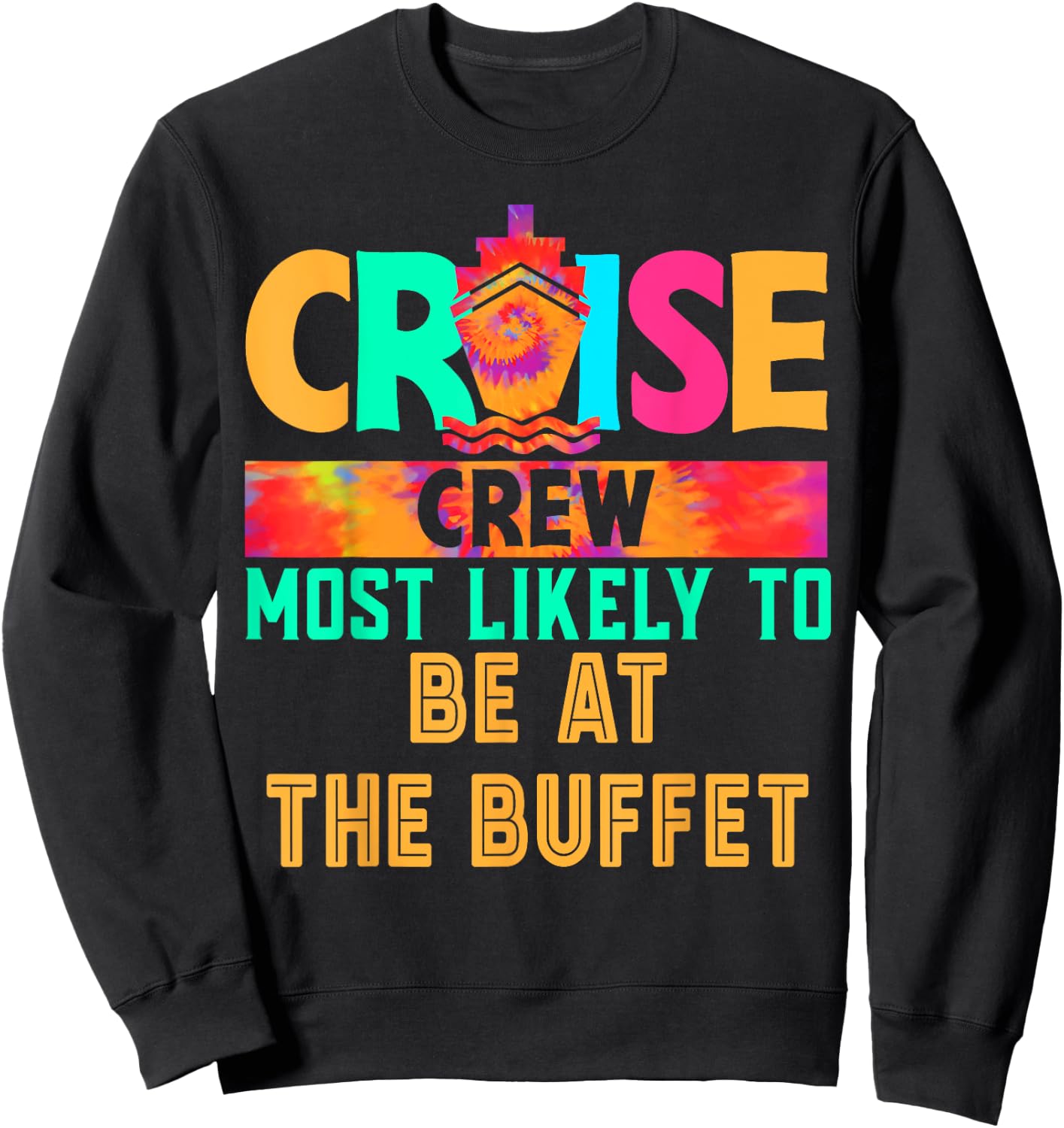 Cruise Crew Most Likely to Be At The Buffet Hippie Sweatshirt - Sweatshirt | Black