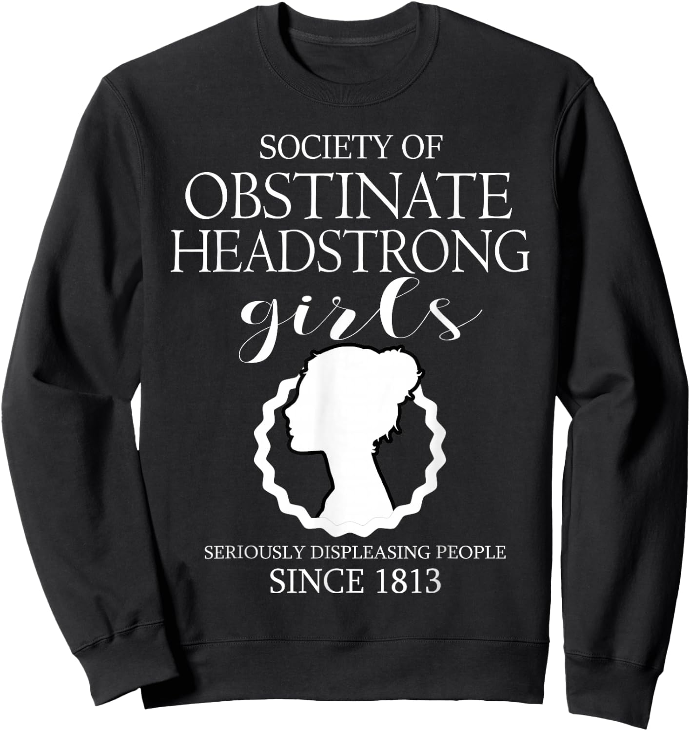 Society of Obstinate Headstrong Girls Jane Austen Gifts Small Sweatshirt - Sweatshirt | Black