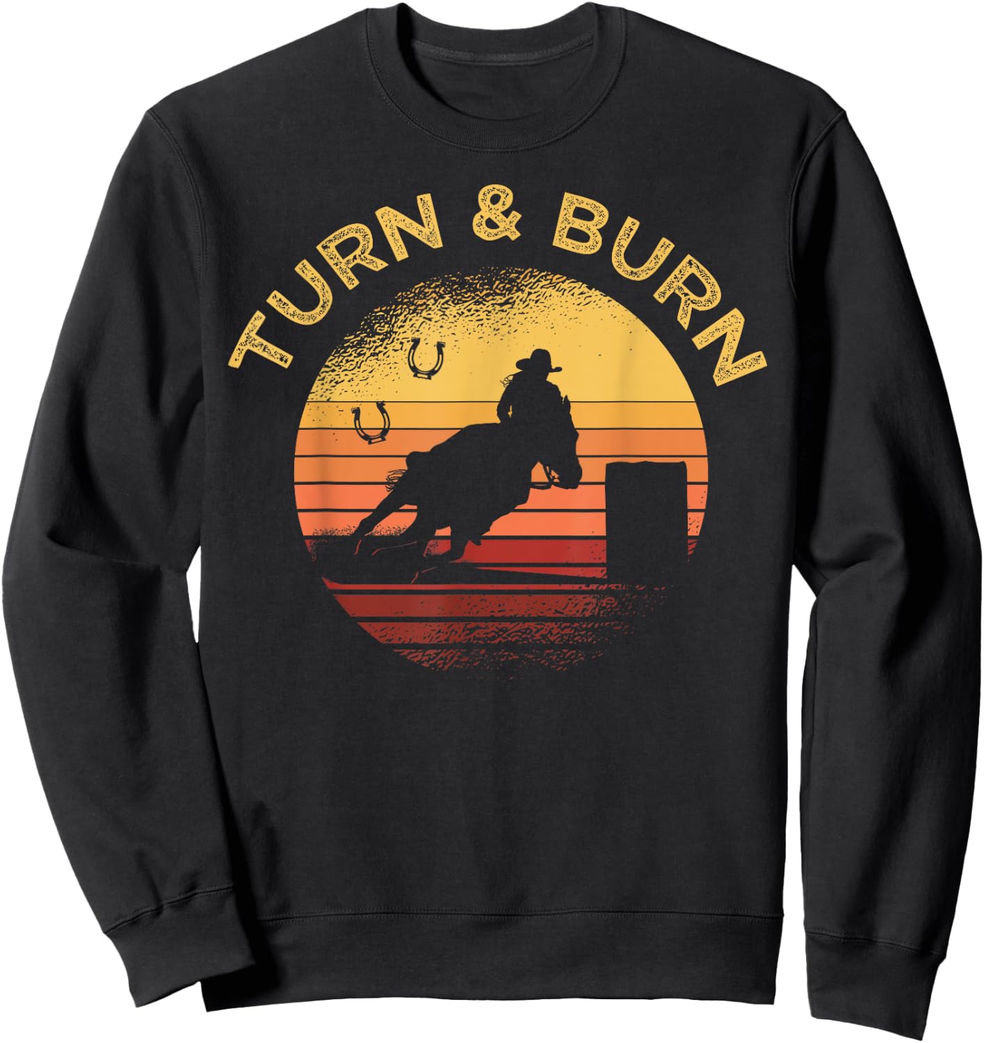 Turn and Burn Barrel Racing Horse Rodeo Cowgirl Sweatshirt - Sweatshirt | Black