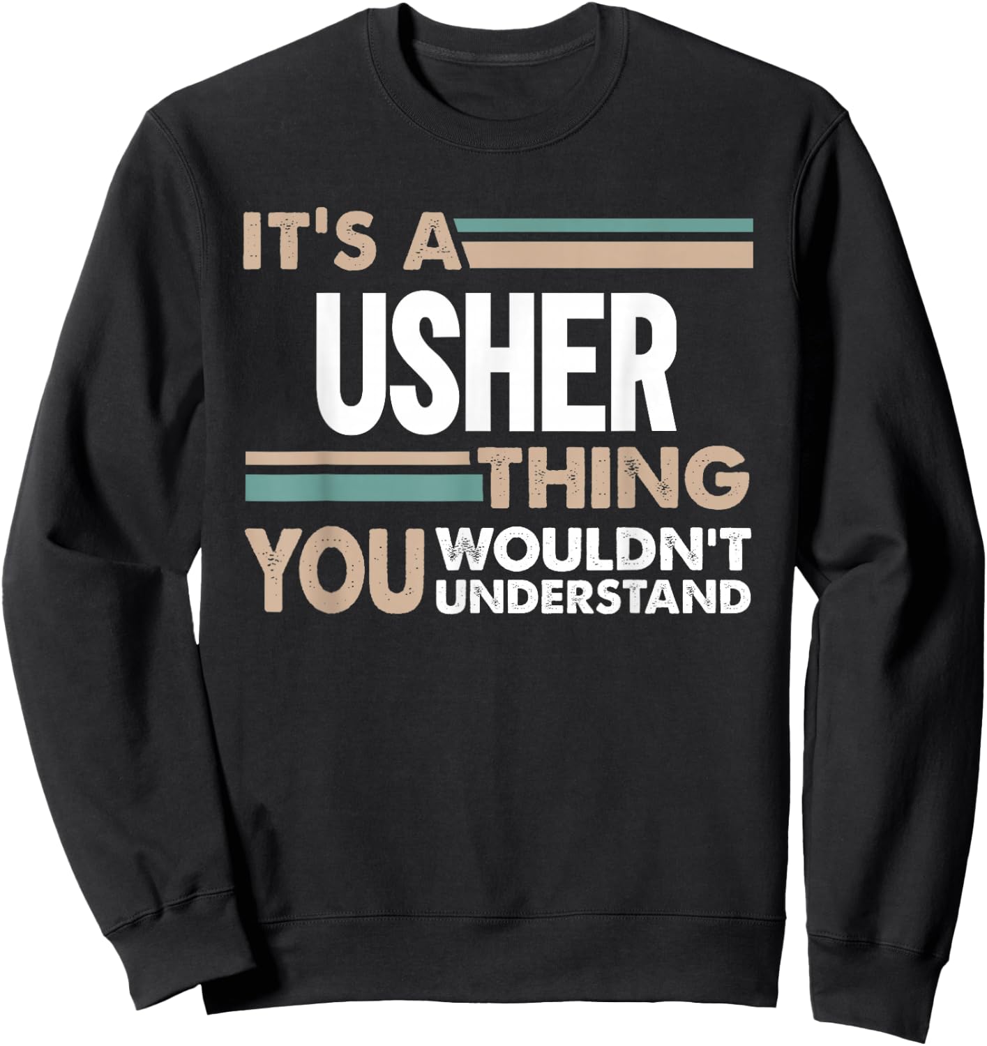 It's a Usher Thing You Wouldn't Understand Retro Sweatshirt - Sweatshirt | Black