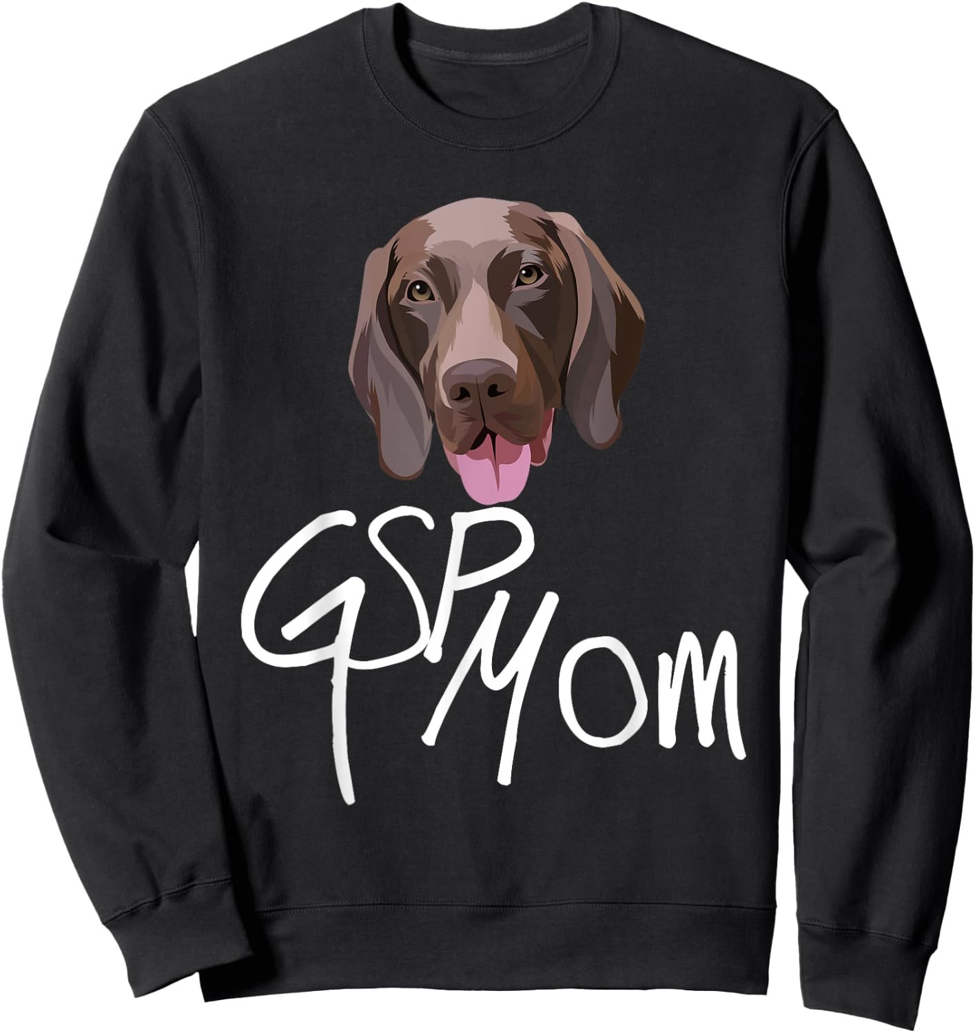 GSP Mom Dog with tongue funny illustration for bird dogs Sweatshirt - Sweatshirt | Black