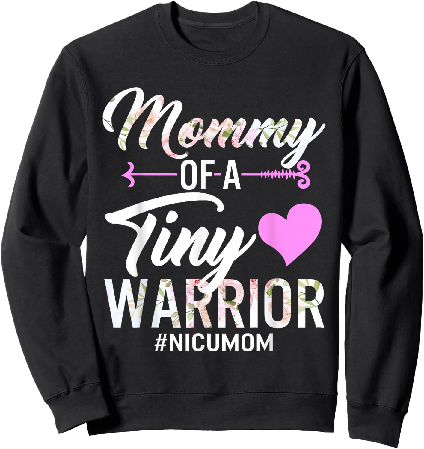 Mothers day Mommy Of A Tiny Warrior NICU Mom Baby Preemie Sweatshirt - Sweatshirt | Black