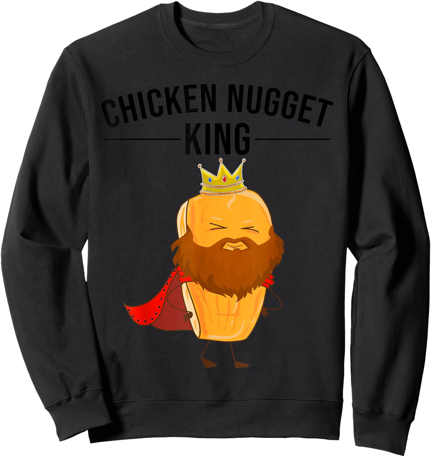 Funny Chicken Nugget Gift Kids Cool Chicken Nugget King Sweatshirt - Sweatshirt | Black