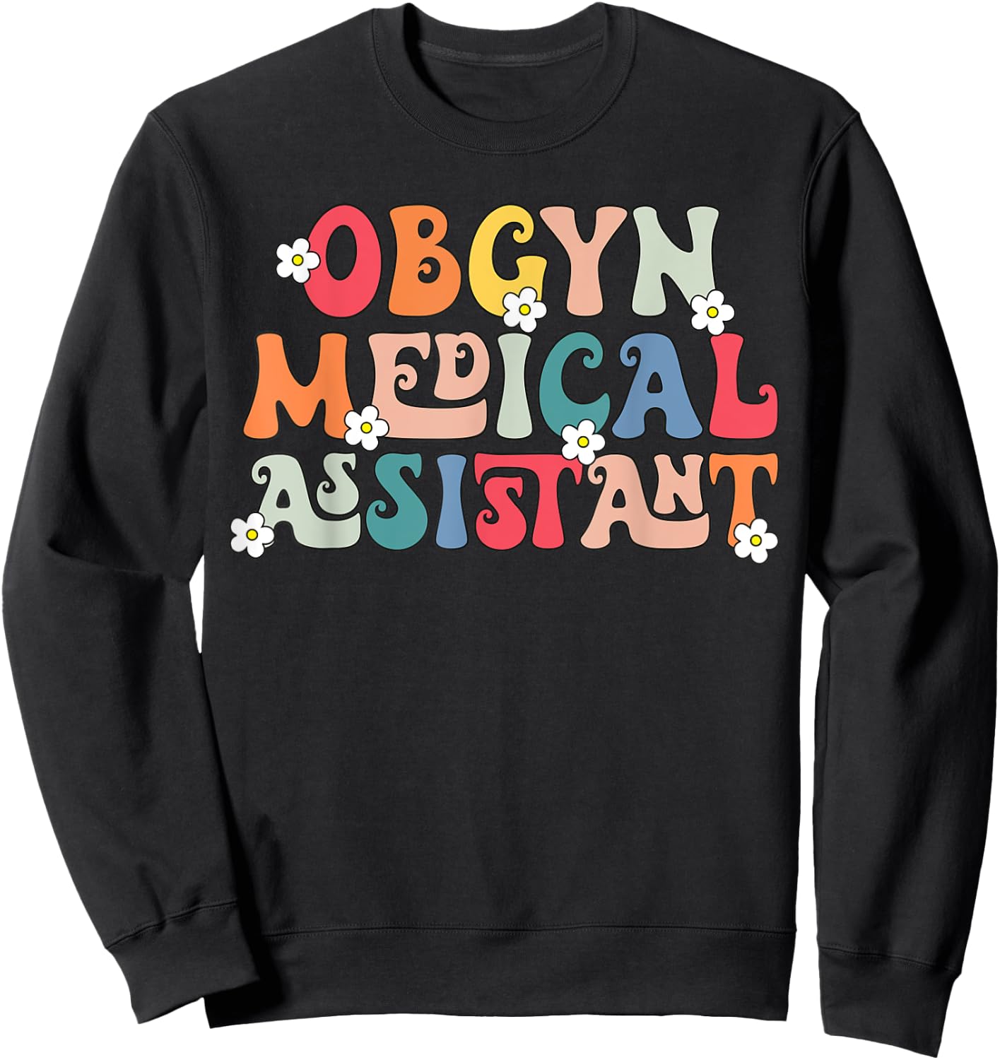 Obgyn Medical Assistant Obstetrics Nurse Funny Gynecology Sweatshirt - Sweatshirt | Black
