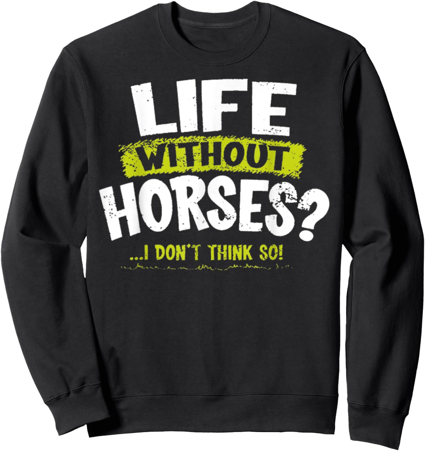 La Imprints Life Without Horses Sweatshirt - Sweatshirt | Black