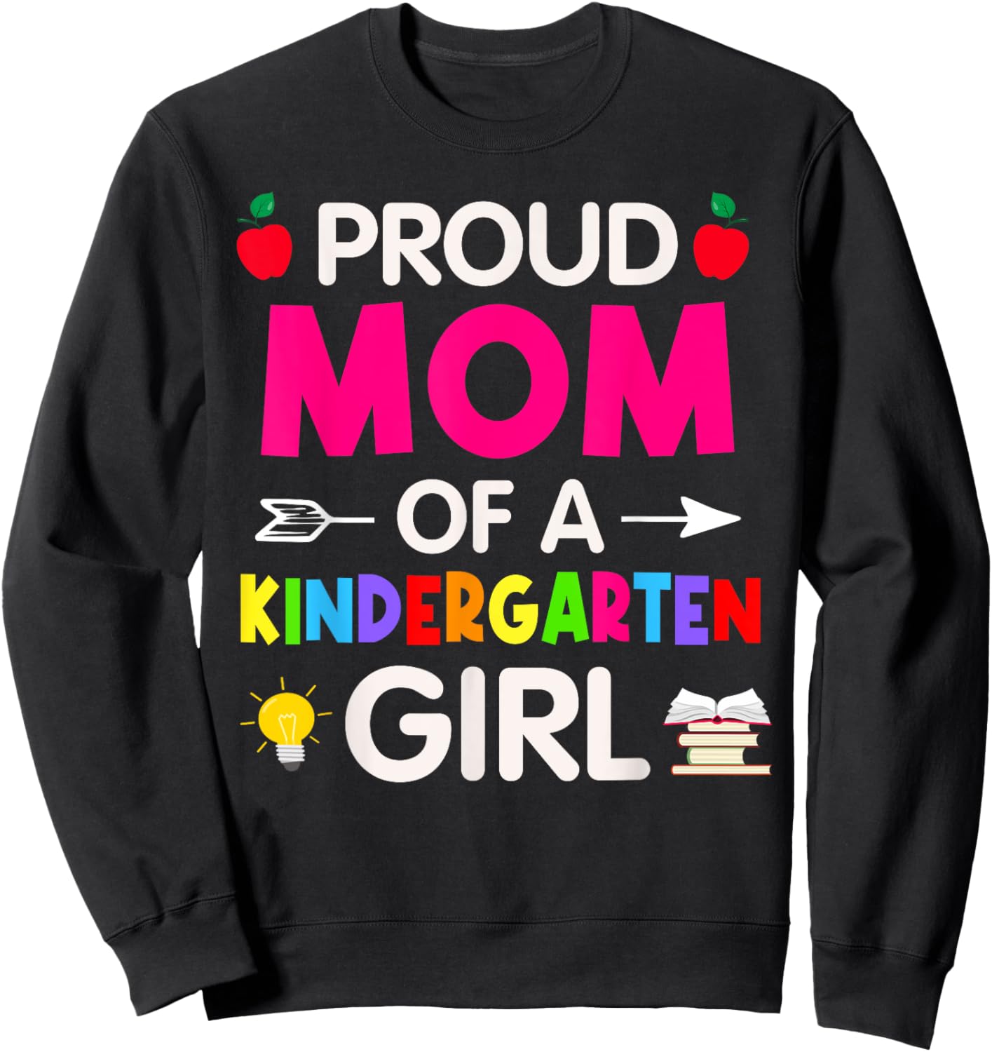 Proud Mom Of A Kindergarten First Day Of School Mom Daughter Sweatshirt - Sweatshirt | Black