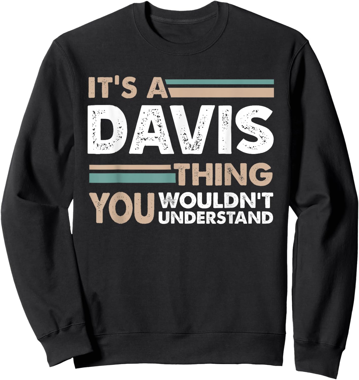 It's A Davis Thing You Wouldn't Understand Family Name Sweatshirt - Sweatshirt | Black