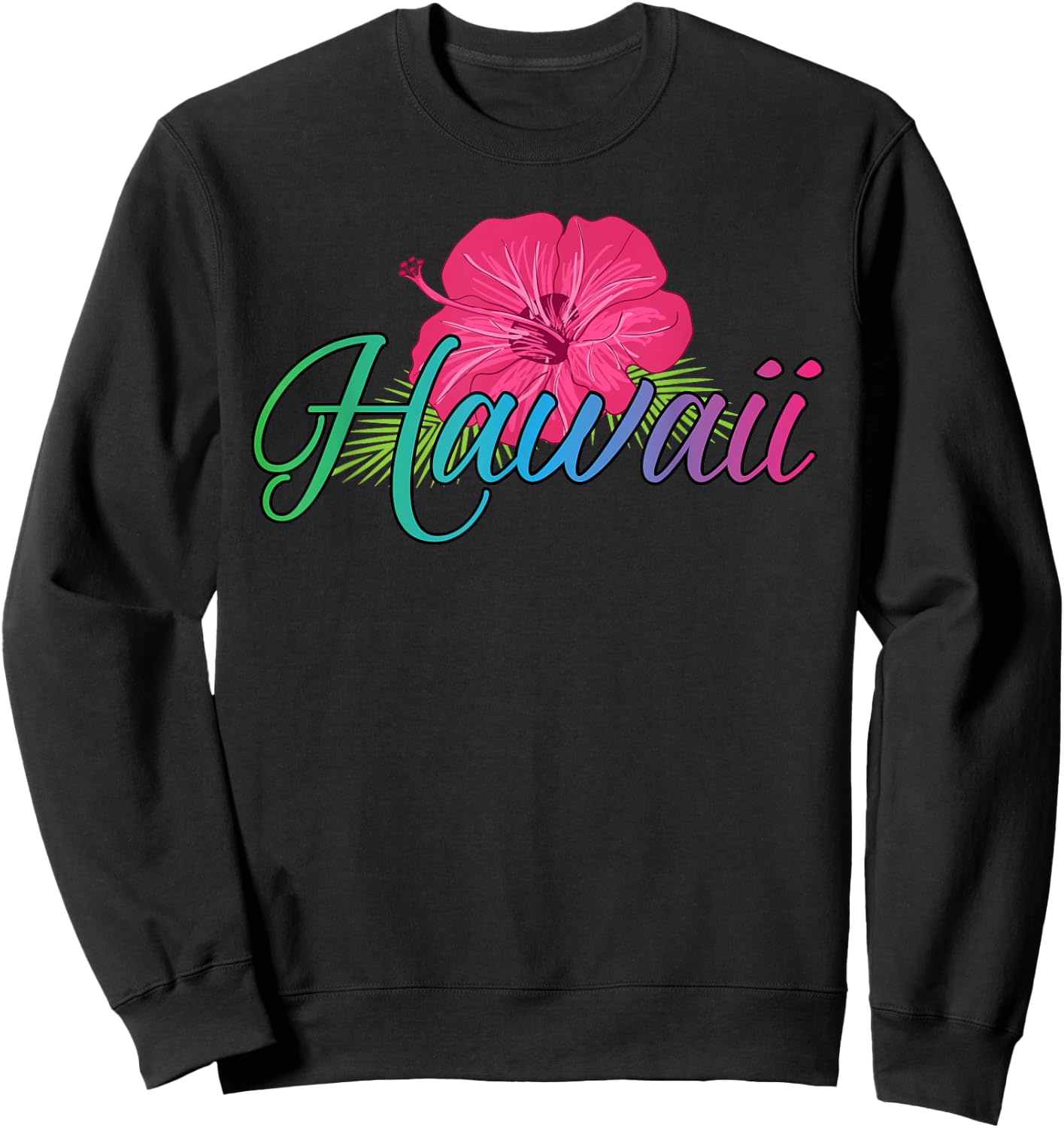 Aloha Hawaii from the island - Feel the Aloha Flower Spirit! Sweatshirt - Sweatshirt | Black