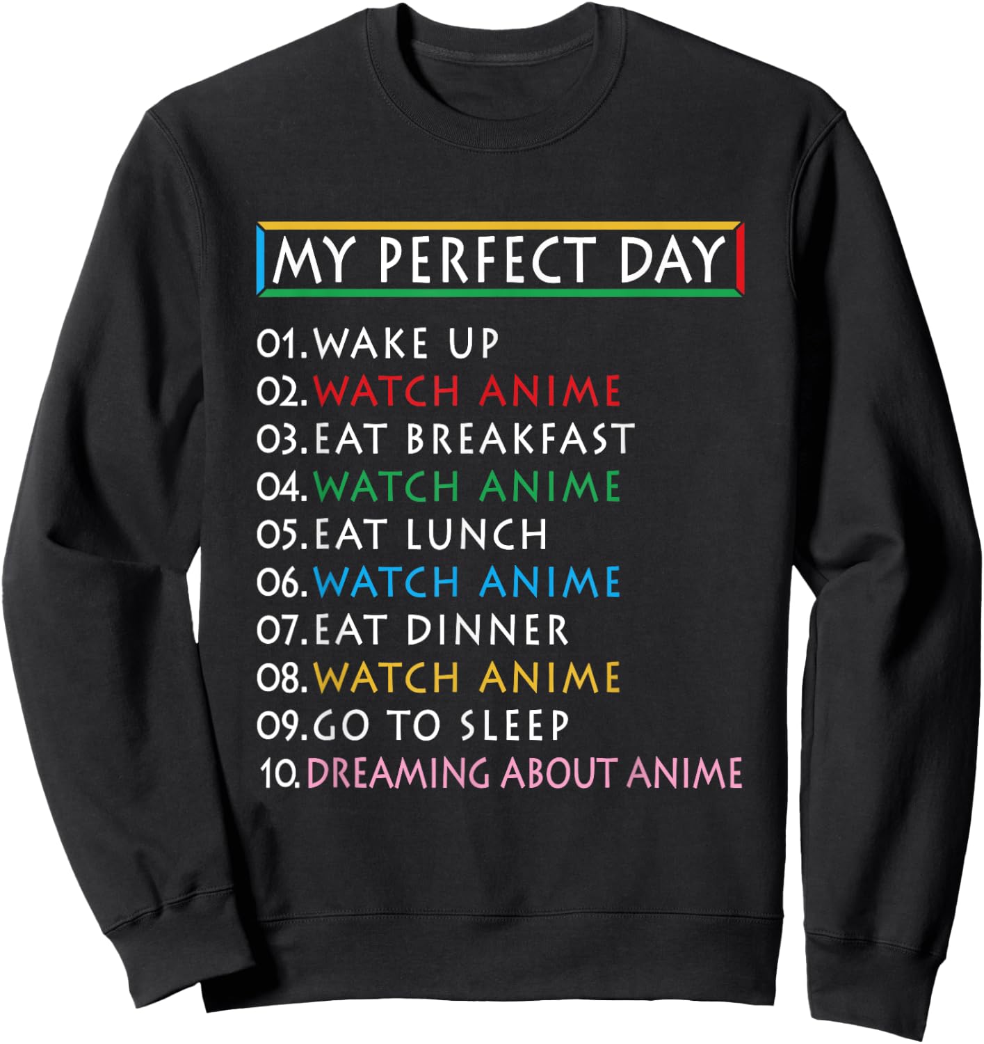 My Perfect Day Watch Anime -Funny Gift Girl Loves Anime Sweatshirt - Sweatshirt | Black