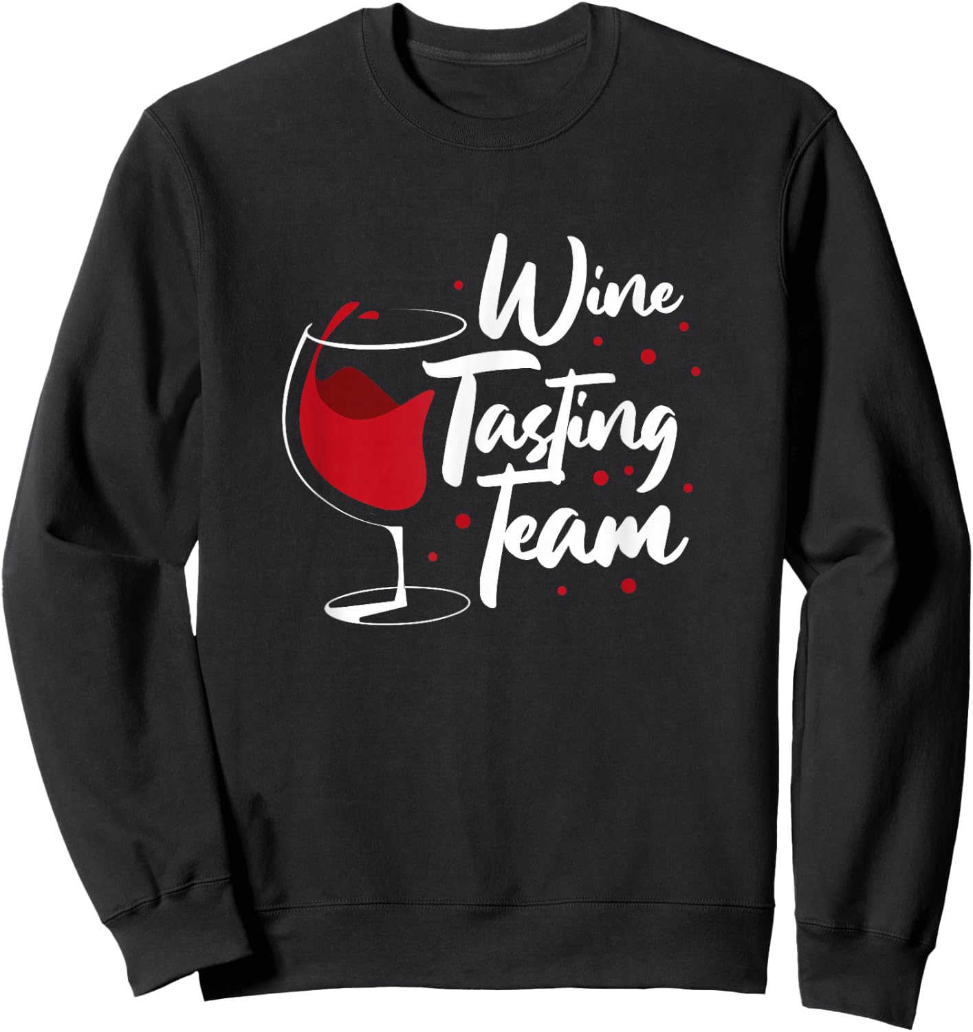 Wine Tasting Team Funny Wine Drinker Drinking Sweatshirt - Sweatshirt | Black