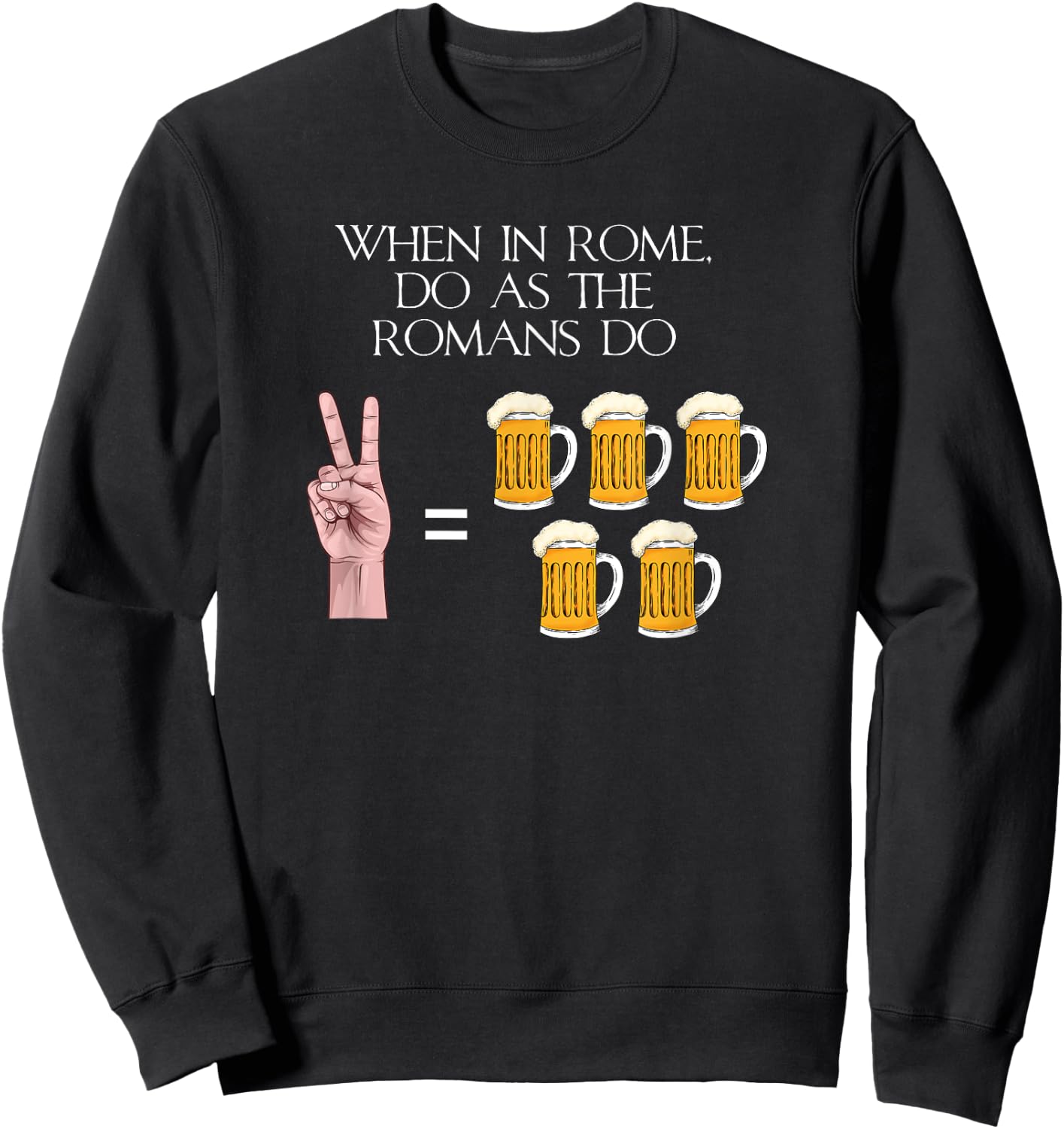 When In Rome Do As The Romans Do - Ancient Roman History Sweatshirt - Sweatshirt | Black