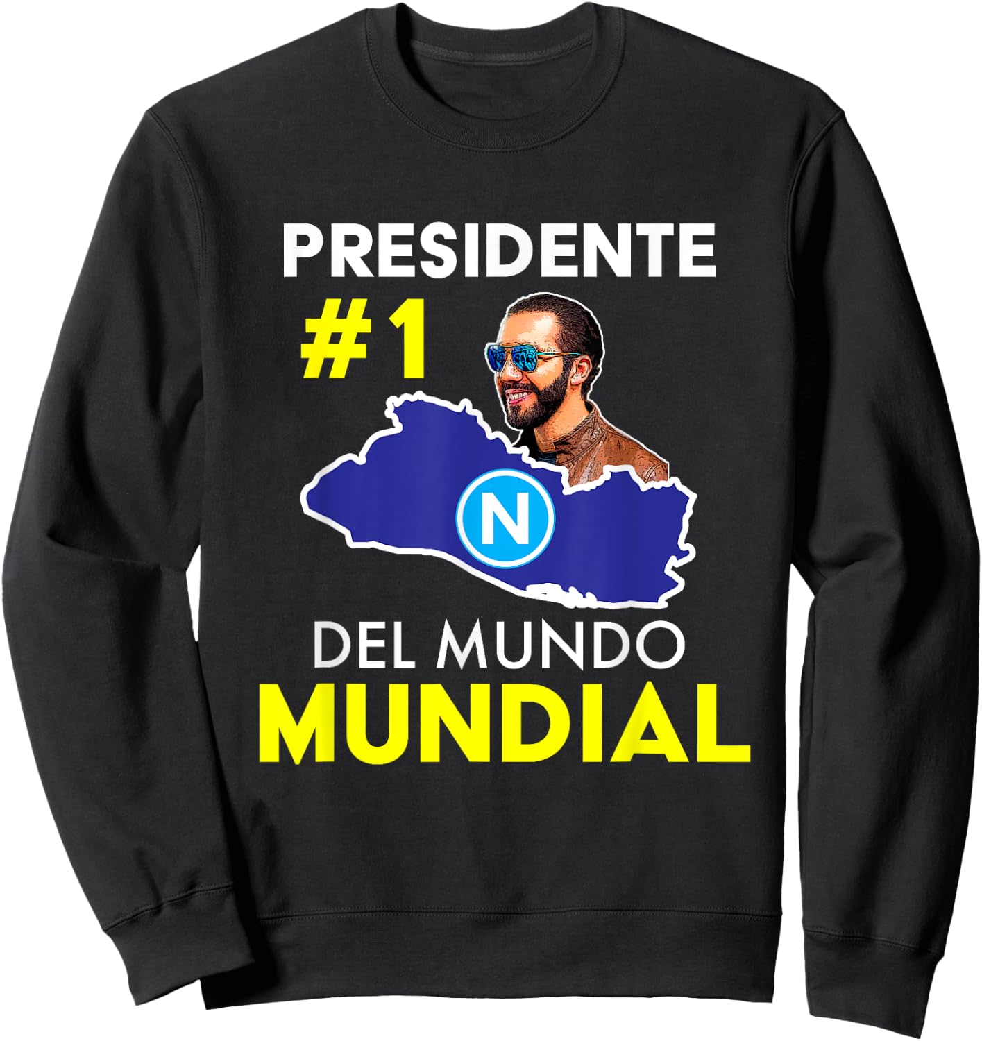 Presidente # 1 del Mundo Mundial, Nayib Bukele, El Salvador Sweatshirt - Sweatshirt | Black