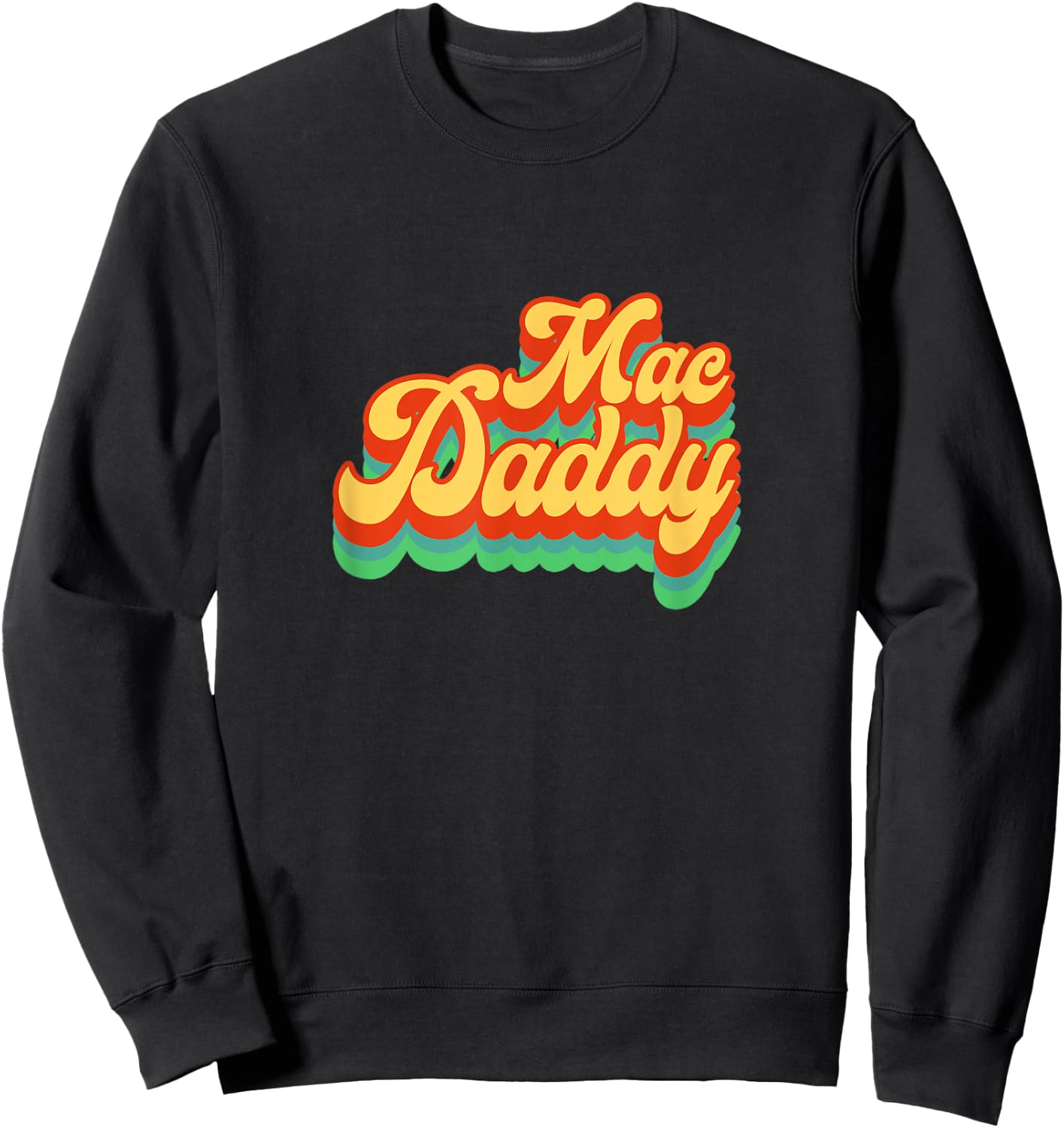 Mac Daddy 70s 80s Funk Disco Party Retro Vintage Sweatshirt - Sweatshirt | Black