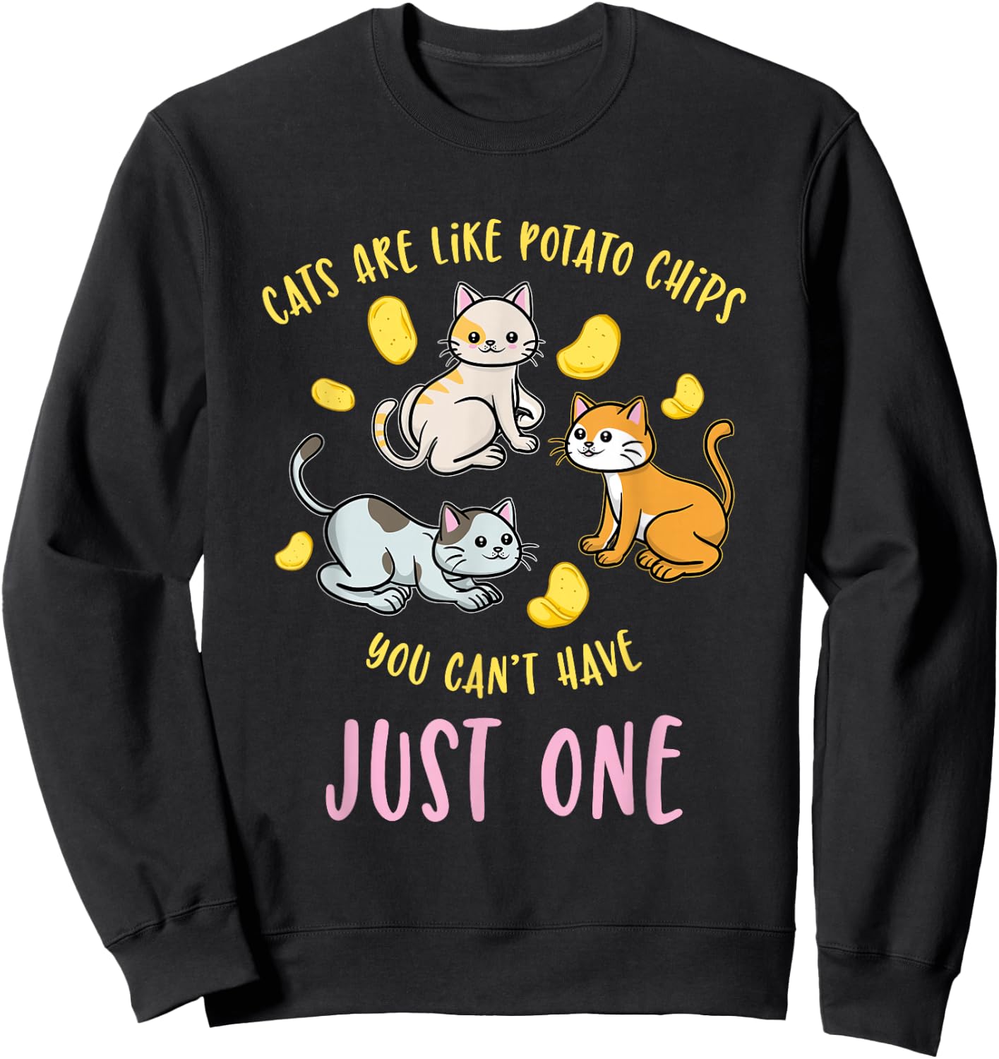 Cats Are Like Potato Chips Funny Cat Lover Gift Sweatshirt - Sweatshirt | Black