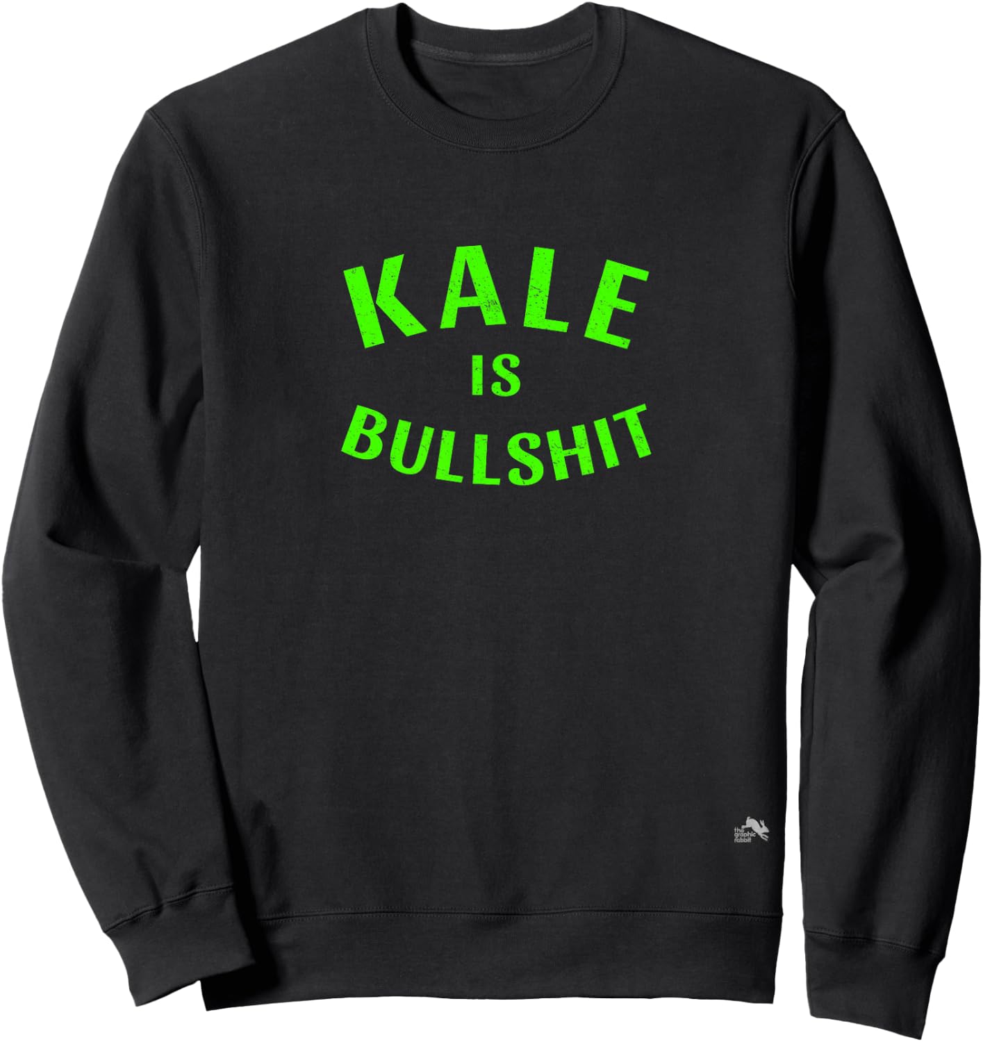 Kale is Bullshit Sweatshirt - Sweatshirt | Black
