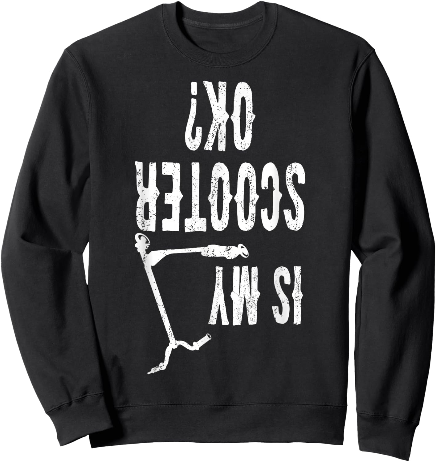 Is My Scooter OK Retro Scooter Life Statement Gift Sweatshirt - Sweatshirt | Black