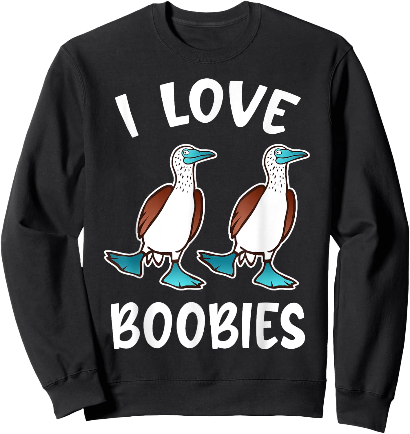 Funny I Love Boobies Gift design for Birdwatchers Sweatshirt - Sweatshirt | Black