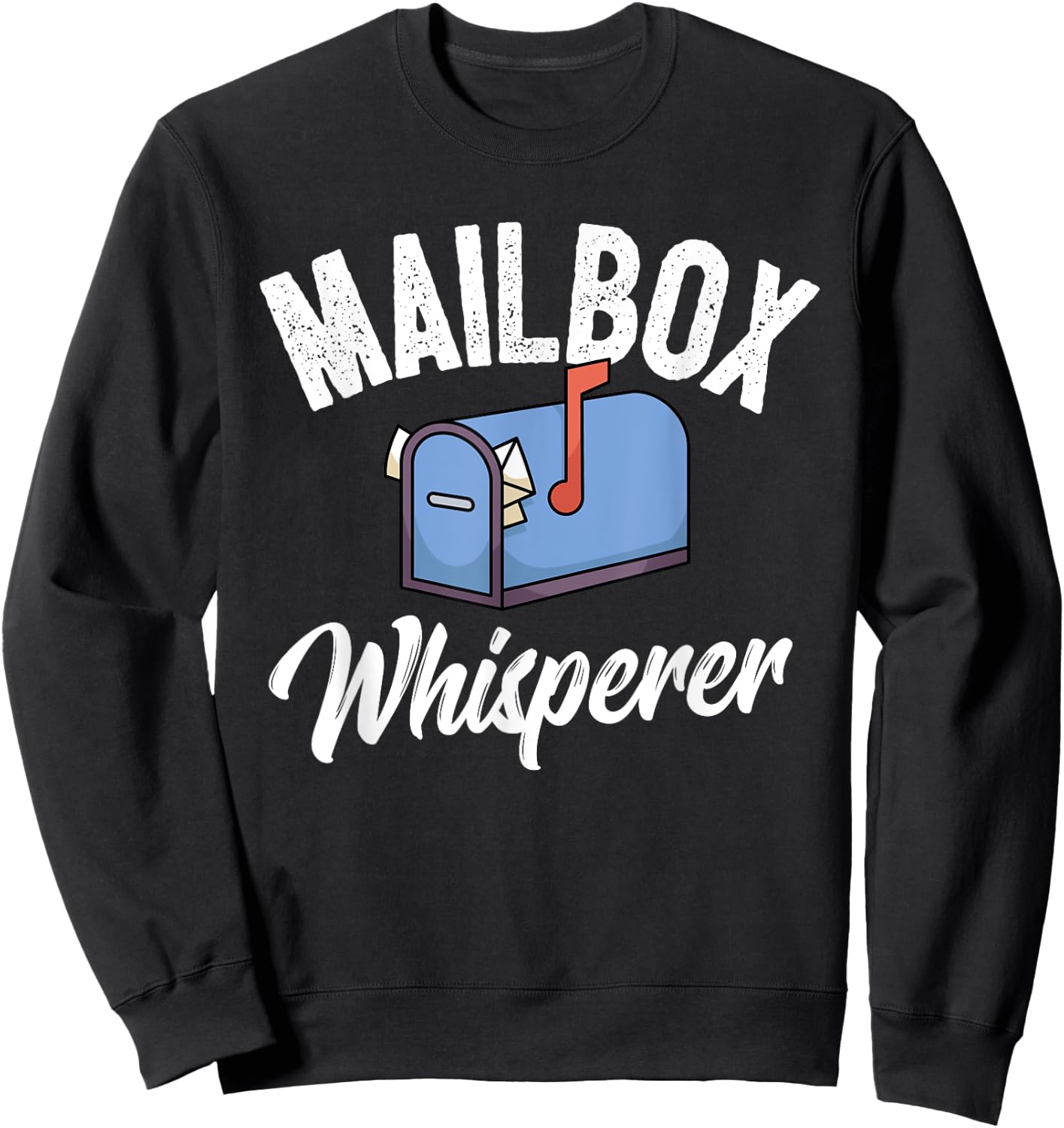 Funny Postman Mail Carrier Mailman Mail I Mailbox Whisperer Sweatshirt - Sweatshirt | Black