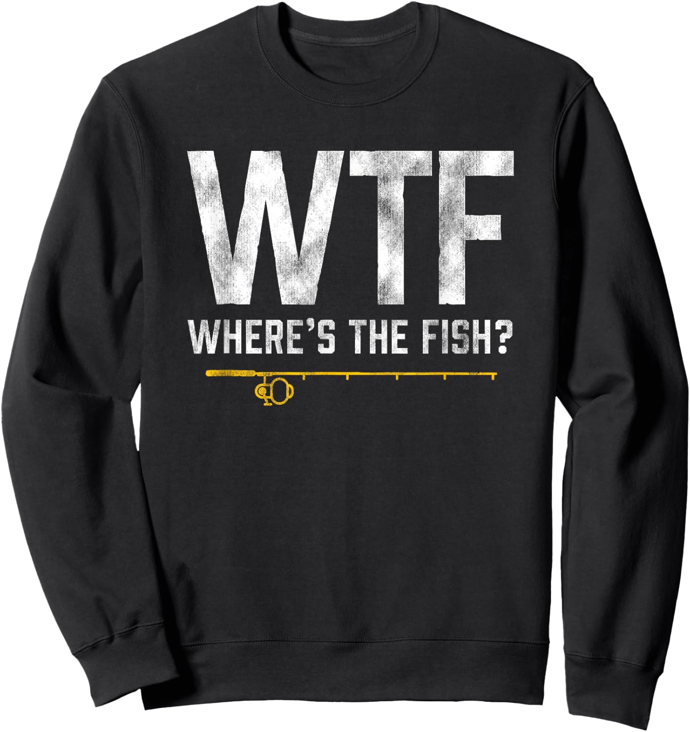 Vintage WTF Wheres the Fish Shirt Funny Fishing Sweatshirt - Sweatshirt | Black