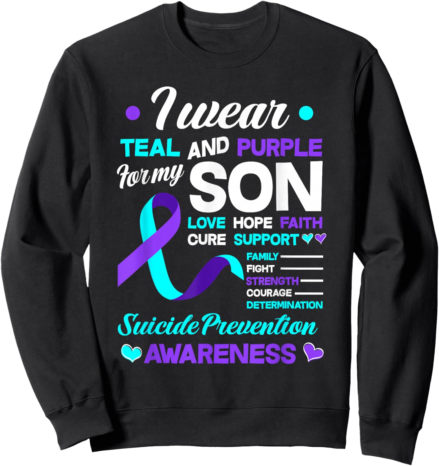 I Wear Teal & Purple for My Son Suicide Prevention Awareness Sweatshirt - Sweatshirt | Black