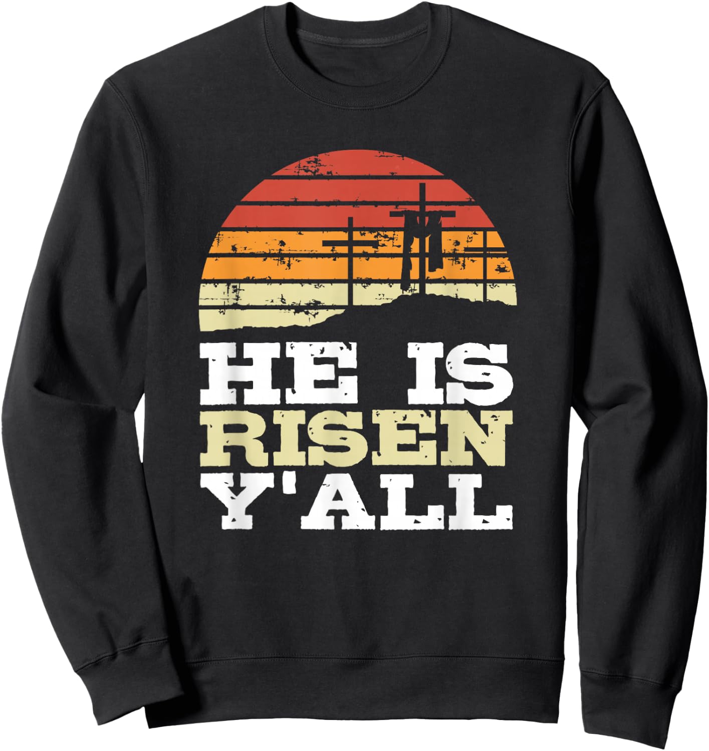 He Is Risen Y'all Jesus Happy Easter Christian Faith Cute Sweatshirt - Sweatshirt | Black