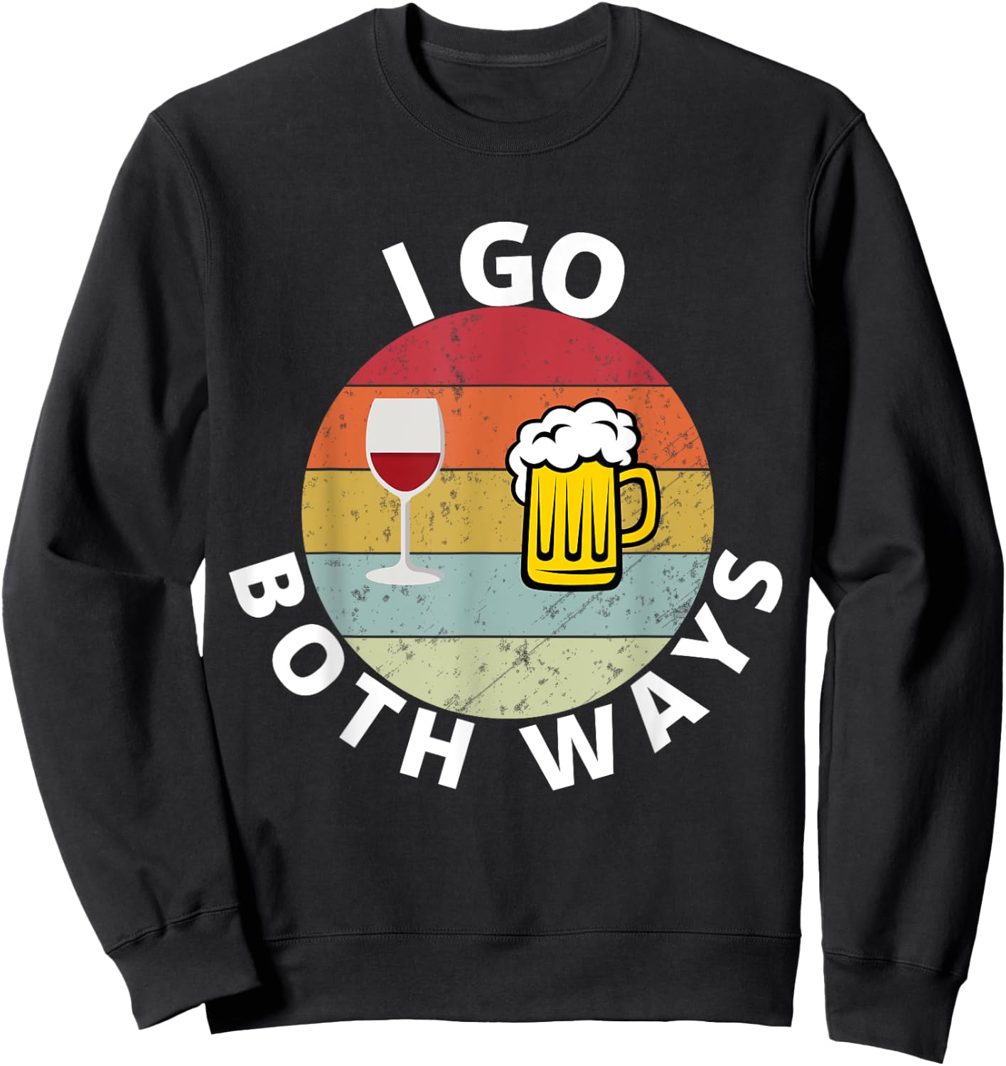 I Go Both Ways Wine Beer Drinking Alcohol Funny Sweatshirt - Sweatshirt | Black